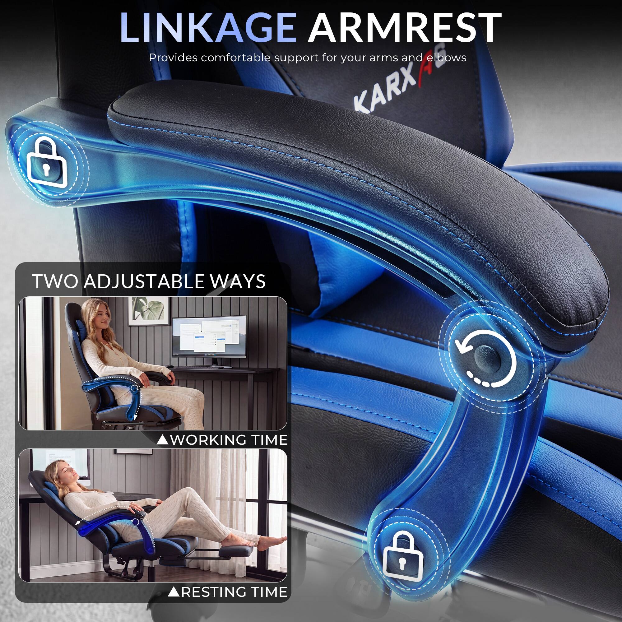 LINKAGE ARMREST  
Provides comfortable support for your arms and elbows  
KARX  

TWO ADJUSTABLE WAYS  
WORKING TIME  
RESTING TIME