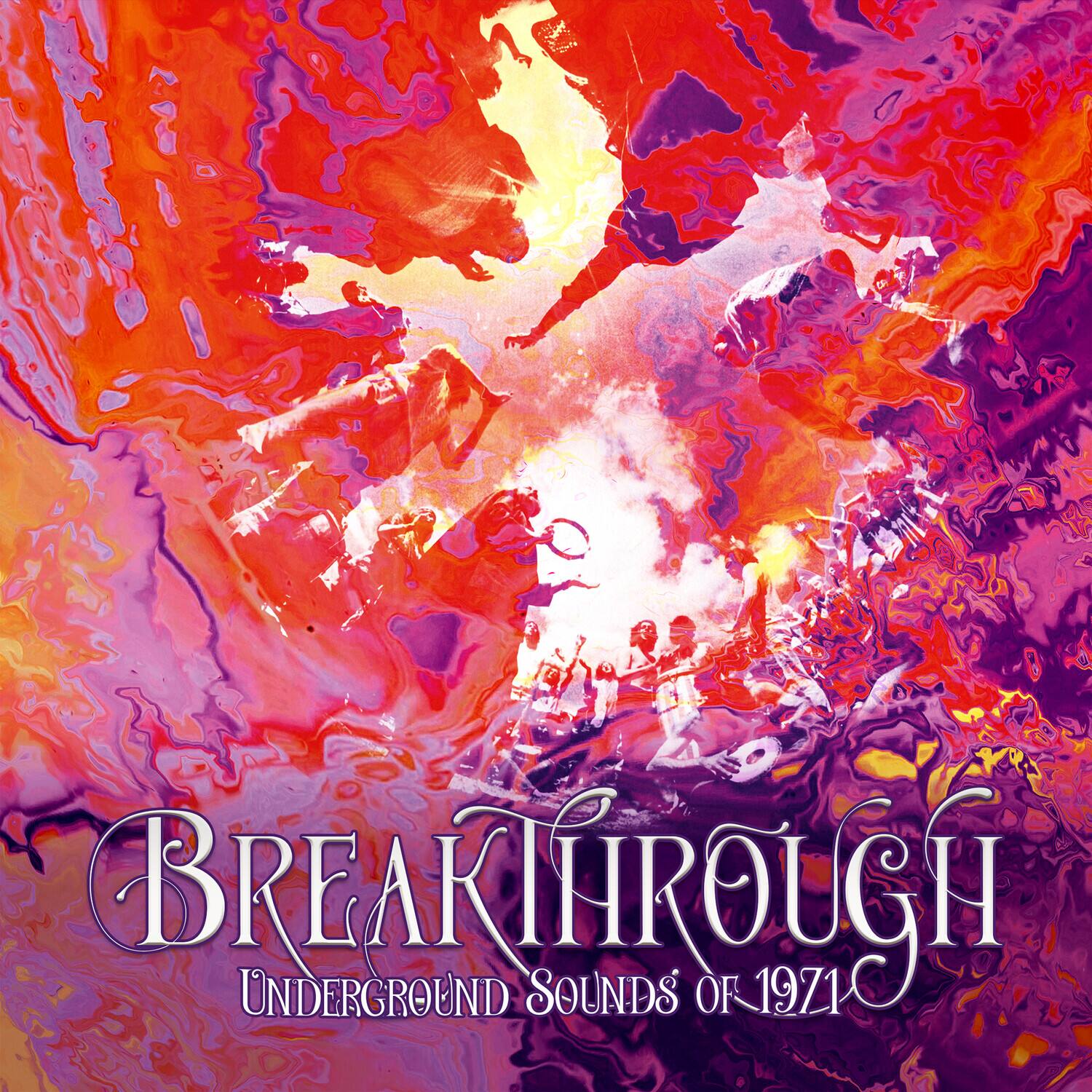 Breakthrough  
Underground Sounds of 1971