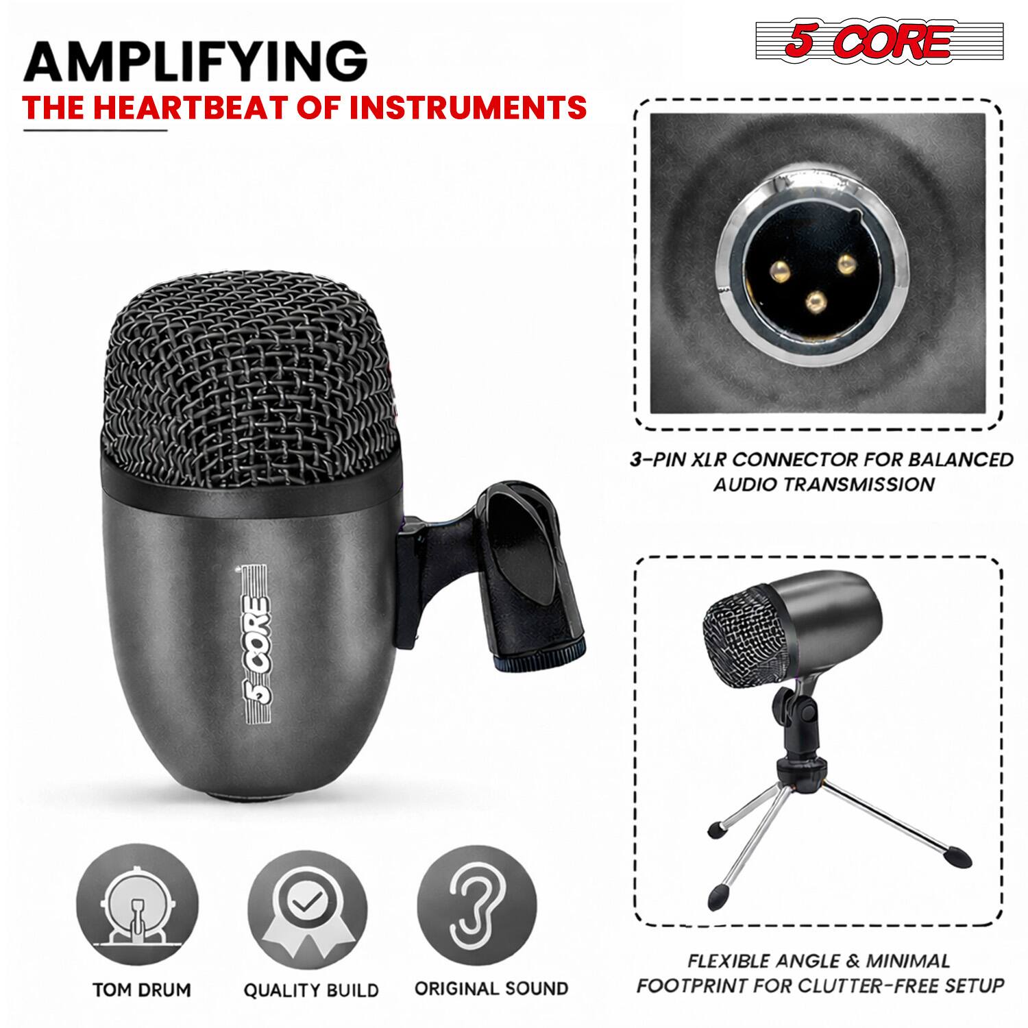 AMPLIFYING THE HEARTBEAT OF INSTRUMENTS

5 CORE

3-PIN XLR CONNECTOR FOR BALANCED AUDIO TRANSMISSION

TOM DRUM

QUALITY BUILD

ORIGINAL SOUND

FLEXIBLE ANGLE & MINIMAL FOOTPRINT FOR CLUTTER-FREE SETUP