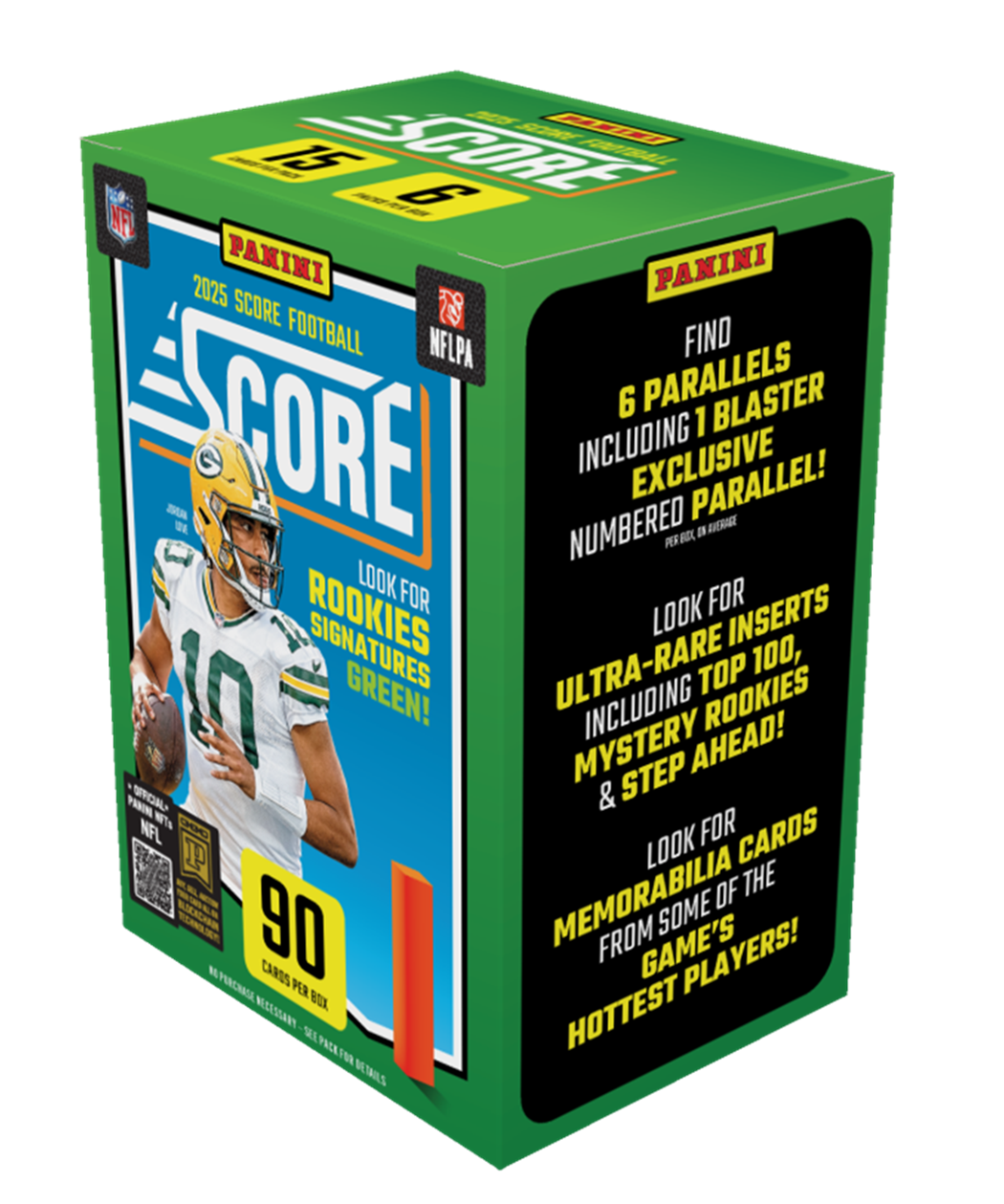 **PAKINI**
2025 SCORE FOOTBALL
**SCORE**
LOOK FOR ROOKIES SIGNATURES GREEN!
**PAKINI**
FIND 6 PARALLELS INCLUDING 1 BLASTER EXCLUSIVE NUMBERED PARALLEL!
LOOK FOR ULTRA-RARE INSERTS INCLUDING TOP 100, MYSTERY ROOKIES & STEP AHEAD!
LOOK FOR MEMORABILIA CARDS FROM SOME OF THE GAME'S HOTTEST PLAYERS!
90 CARDS PER BOX
**NFL**
**NFLPA**
**PAKINI**
**SCORE**
**2025**
**90**
**CARDS PER BOX**
**NO REFERENCE NECESSARY - SELF-PACK FOR RETAILS**
**PAKINI**
**SCORE**
**2025**
**90**
**CARDS PER BOX**
**NO REFERENCE NECESSARY - SELF-PACK FOR RETAILS**
**PAKINI**
**SCORE**
**2025**
**90**
**CARDS PER BOX**
**NO REFERENCE NECESSARY - SELF-PACK FOR RETAILS**
**PA