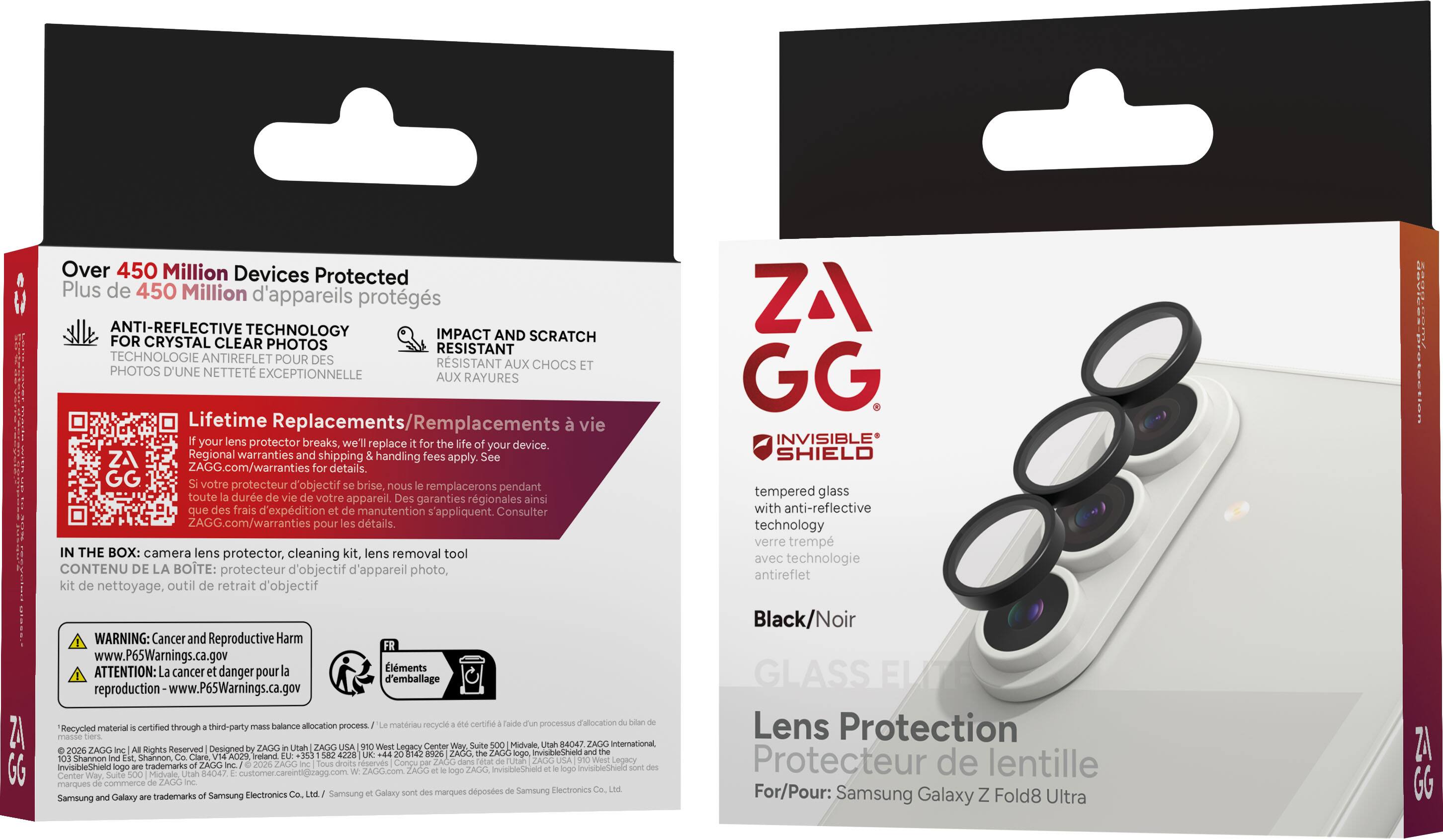 Over 450 Million Devices Protected  
Plus de 450 Million d'appareils protégés  

ANTI-REFLECTIVE TECHNOLOGY FOR CRYSTAL CLEAR PHOTOS  
TECHNOLOGIE ANTIREFLET POUR DES PHOTOS D'UNE NETTETÉ EXCEPTIONNELLE  

IMPACT AND SCRATCH RESISTANT  
RÉSISTANT AUX CHOCS ET AUX RAYURES  

Lifetime Replacements  
Remplacements vie  

If your lens protector breaks, we'll replace your device. Regional warranties and shipping handling fees apply. See ZAGG.com/warranties details.  
Si votre protecteur d'objectif brise, nous remplacerons pendant toute durée votre appareil. Des garanties régionales ainsi que des frais d'expédition et de manutention s'appliquent. Consulter ZAGG.com/warranties pour les détails.  

IN THE BOX: camera lens protector, cleaning kit, lens removal tool  
CONTENU DE LA BOITE: protecteur d'objectif d'appareil photo, kit de nettoyage, outil de retrait d'objectif  

WARNING: Cancer and Reproductive Harm  
ATTENTION: Cancer et danger pour
