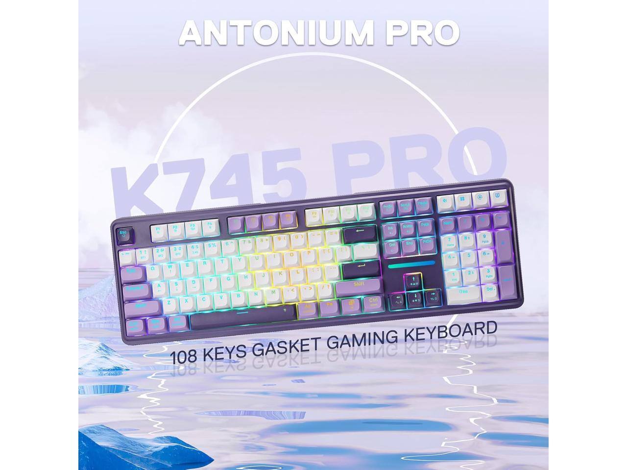 ANTONIUM PRO  
K745 PRO  
108 KEYS GASKET GAMING KEYBOARD