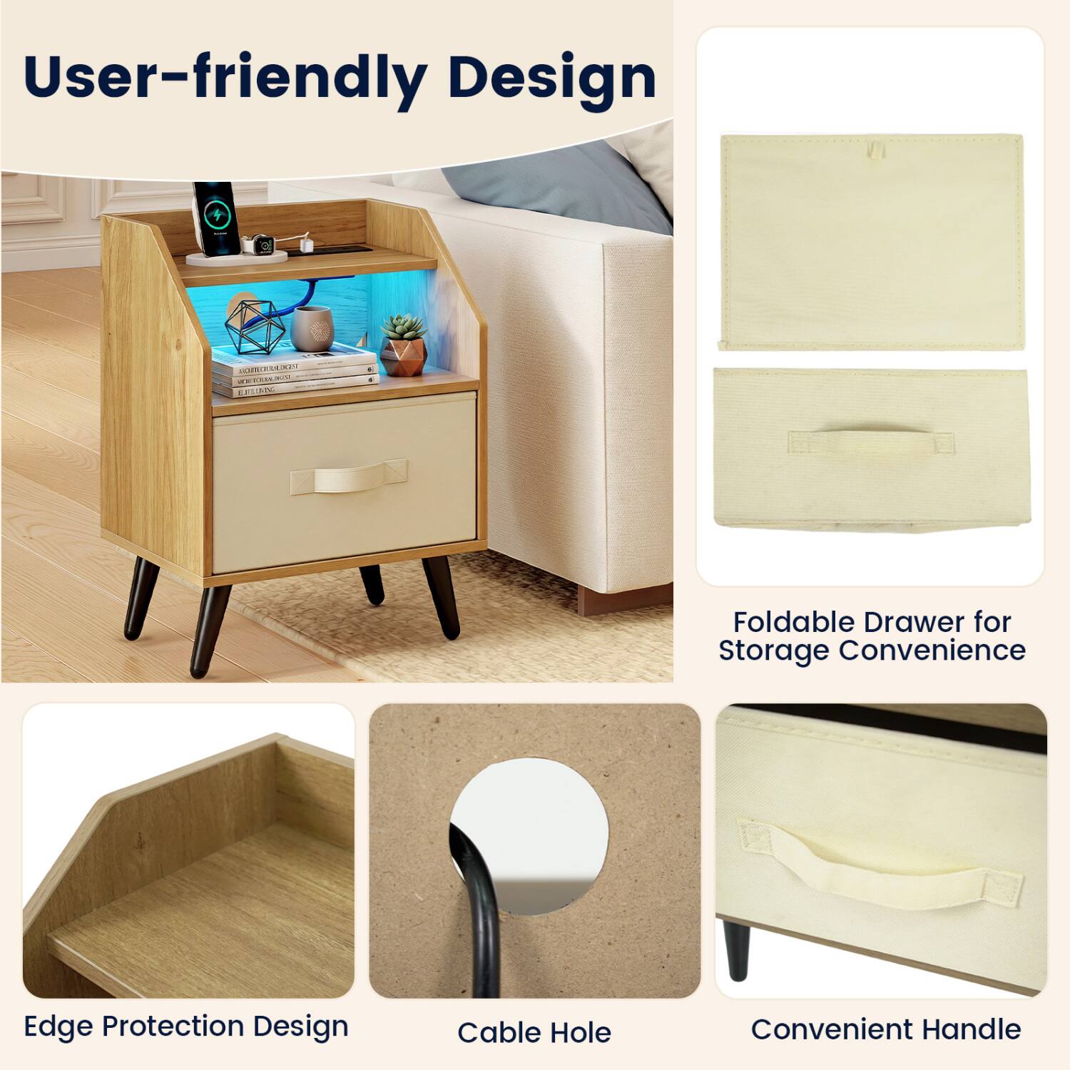 User-friendly Design

ROVEGUE CHELSEROS NOVE EPEING

Foldable Drawer for Storage Convenience

Edge Protection Design

Cable Hole

Convenient Handle