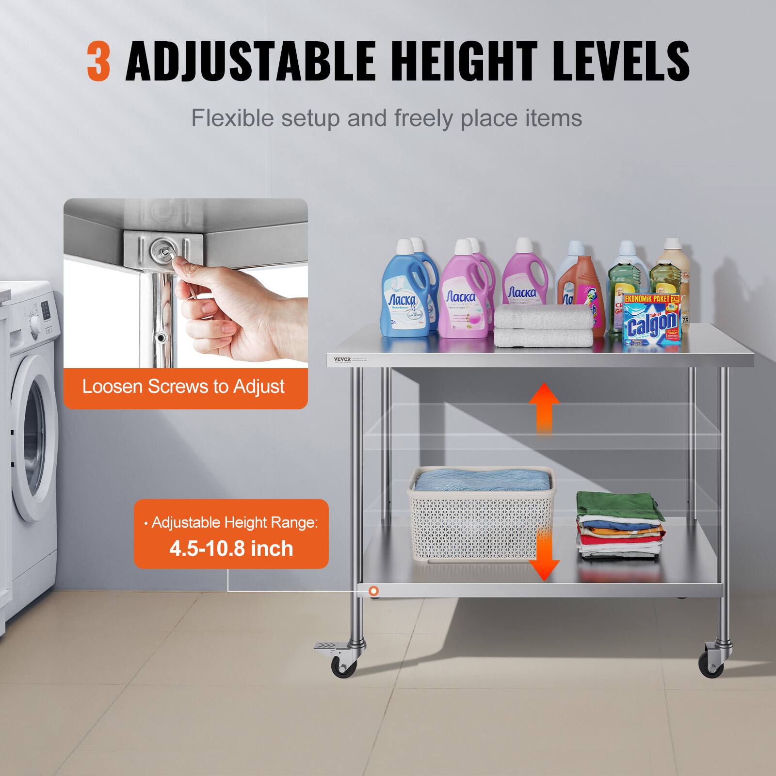 3 ADJUSTABLE HEIGHT LEVELS  
Flexible setup and freely place items  

Loosen Screws to Adjust  

- Adjustable Height Range: 4.5-10.8 inch