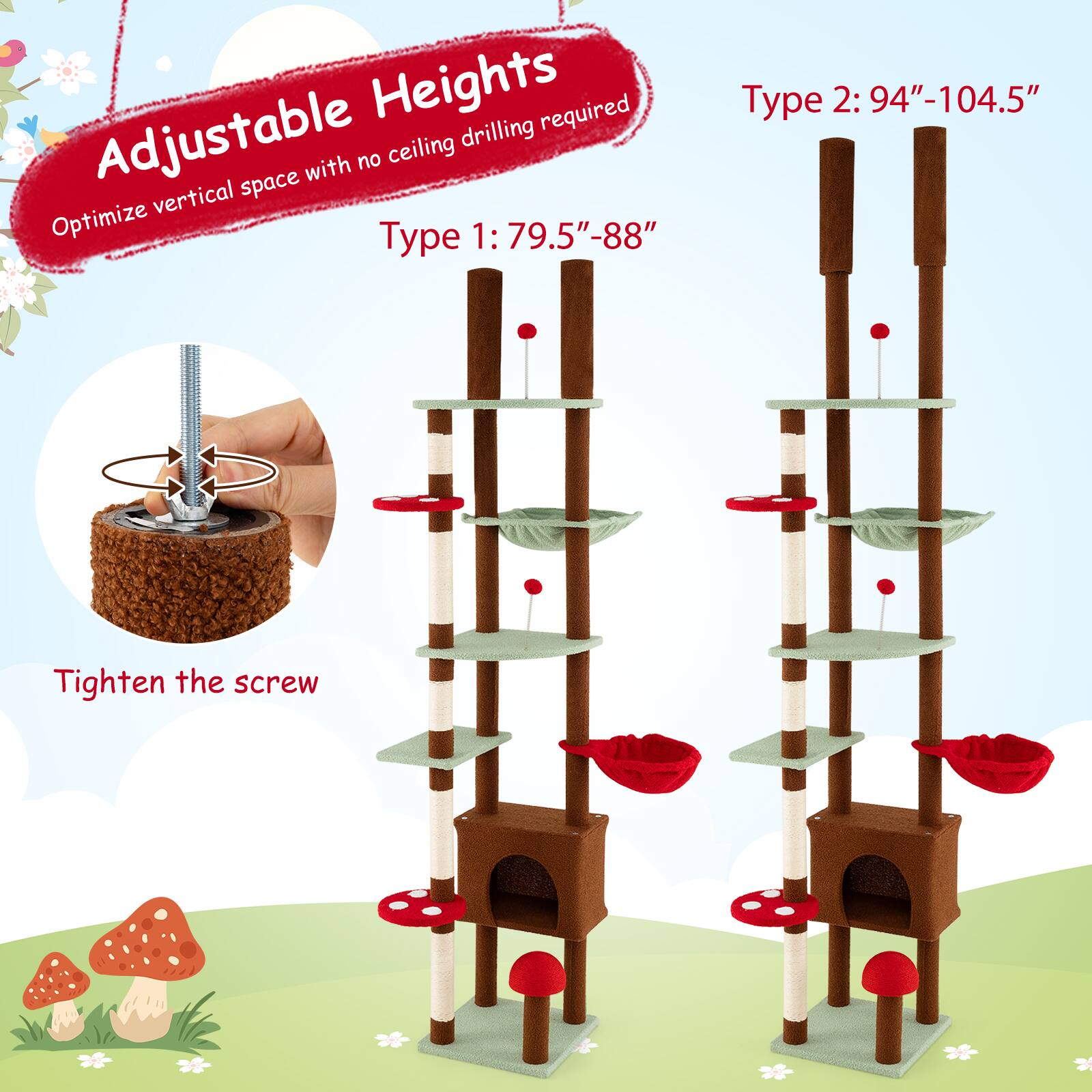 Adjustable Heights  
Optimize vertical space with no ceiling drilling required  

Type 1: 79.5" - 88"  
Type 2: 94" - 104.5"  

Tighten the screw