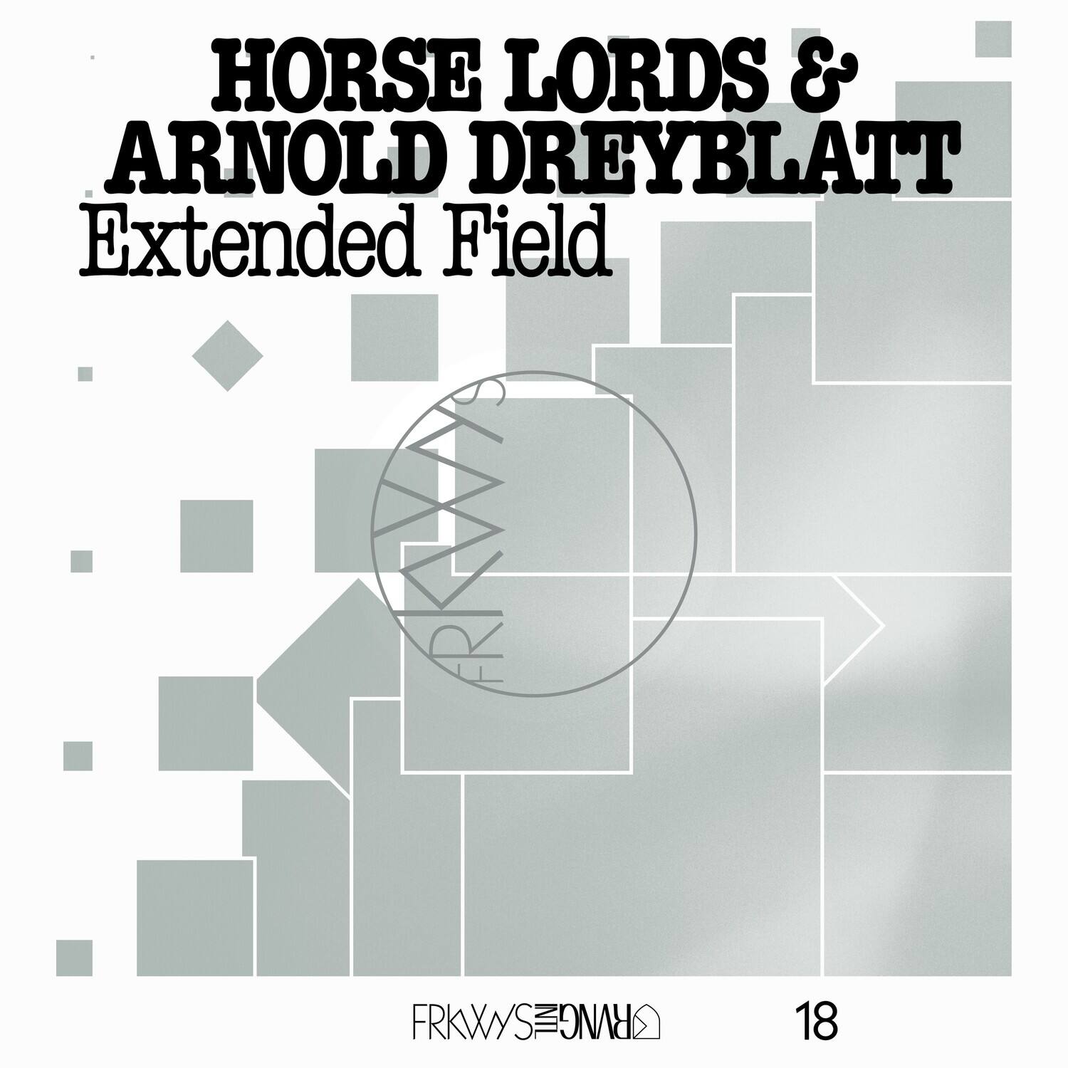 Horse Lords - Frkwys Vol. 18: Extended Field - VINYL LP