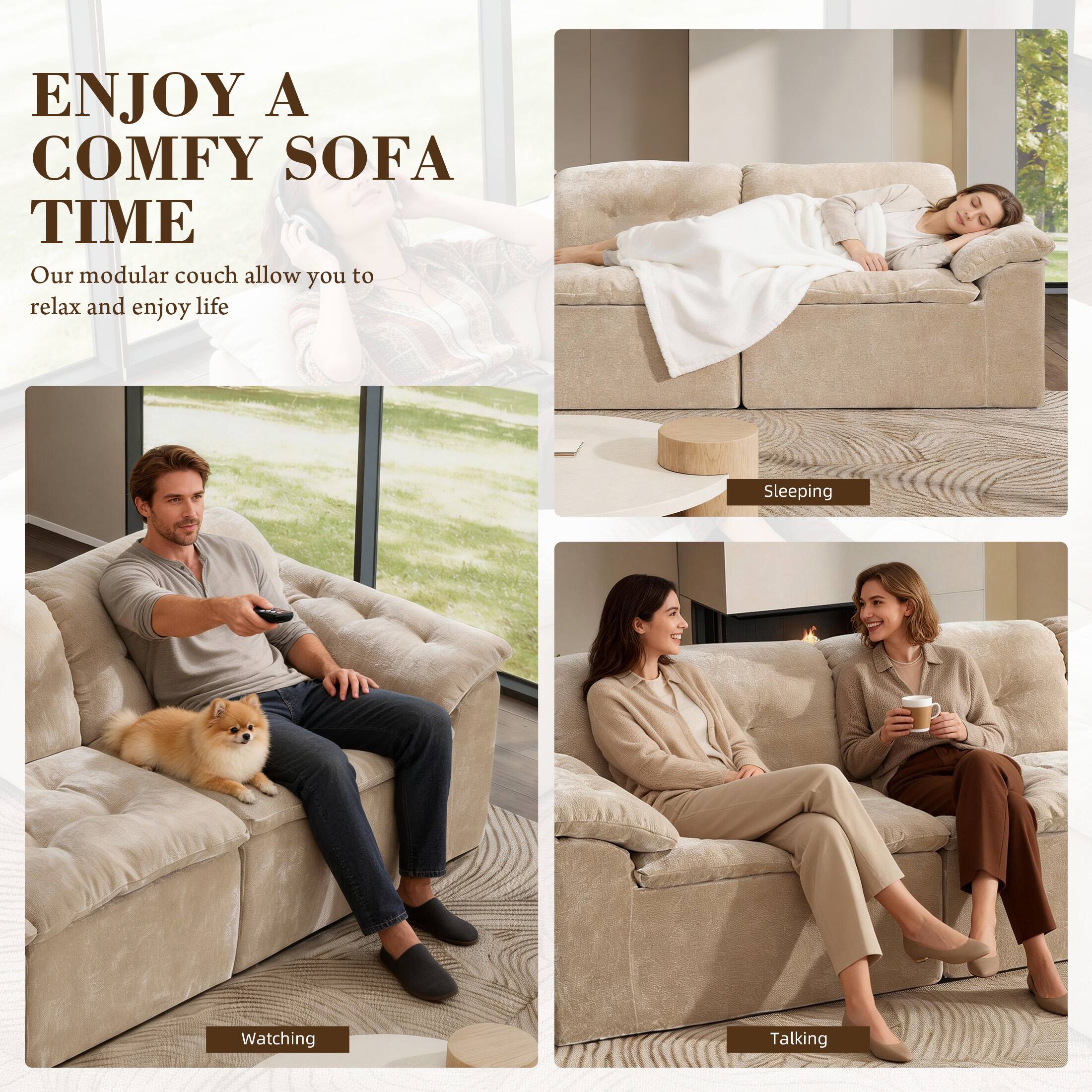 ENJOY A COMFY SOFA TIME

Our modular couch allows you to relax and enjoy life

Sleeping

Watching

Talking
