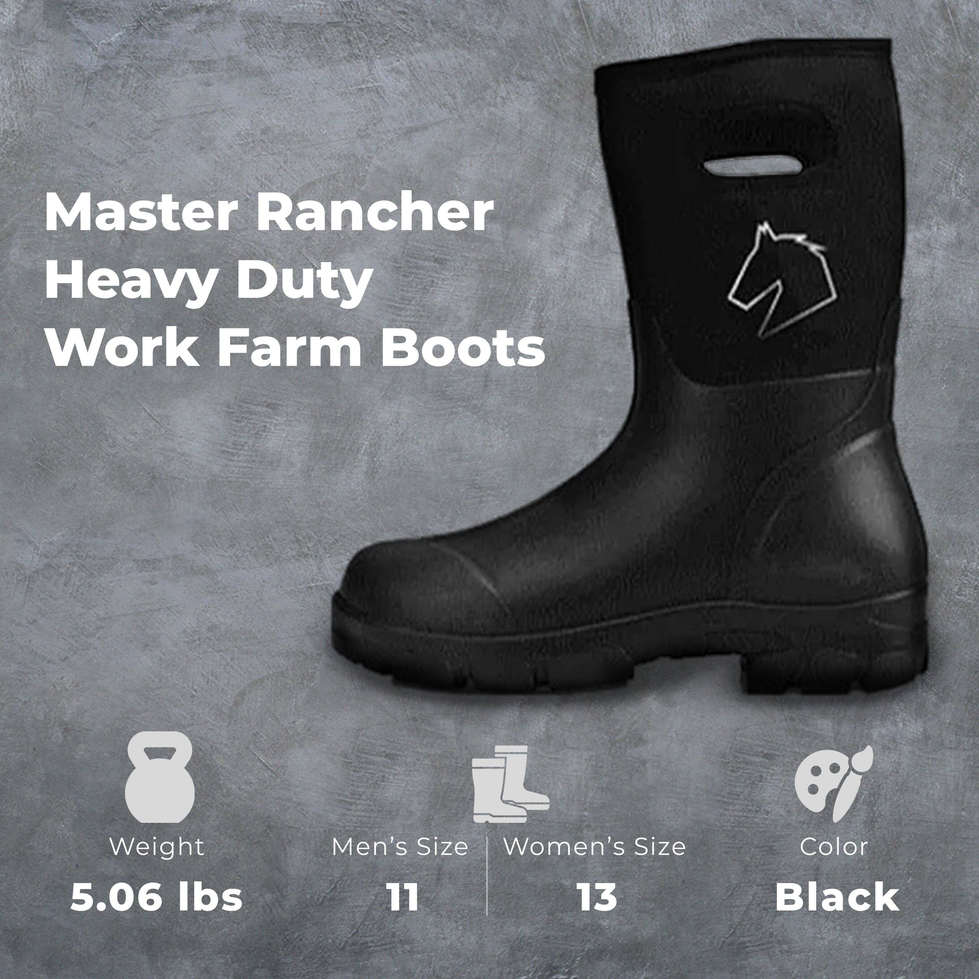 Master Rancher Heavy Duty Work Farm Boots  
Weight: 5.06 lbs  
Men's Size: 11  
Women's Size: 13  
Color: Black