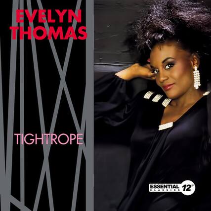 EVELYN THOMAS
TIGHTROPE
ESSENTIAL 12" CLASSICS