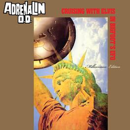 Adrenalin O.D. - Cruising with Elvis in Bigfoot's U.F.O. - Millennium Edition LP - VINYL LP