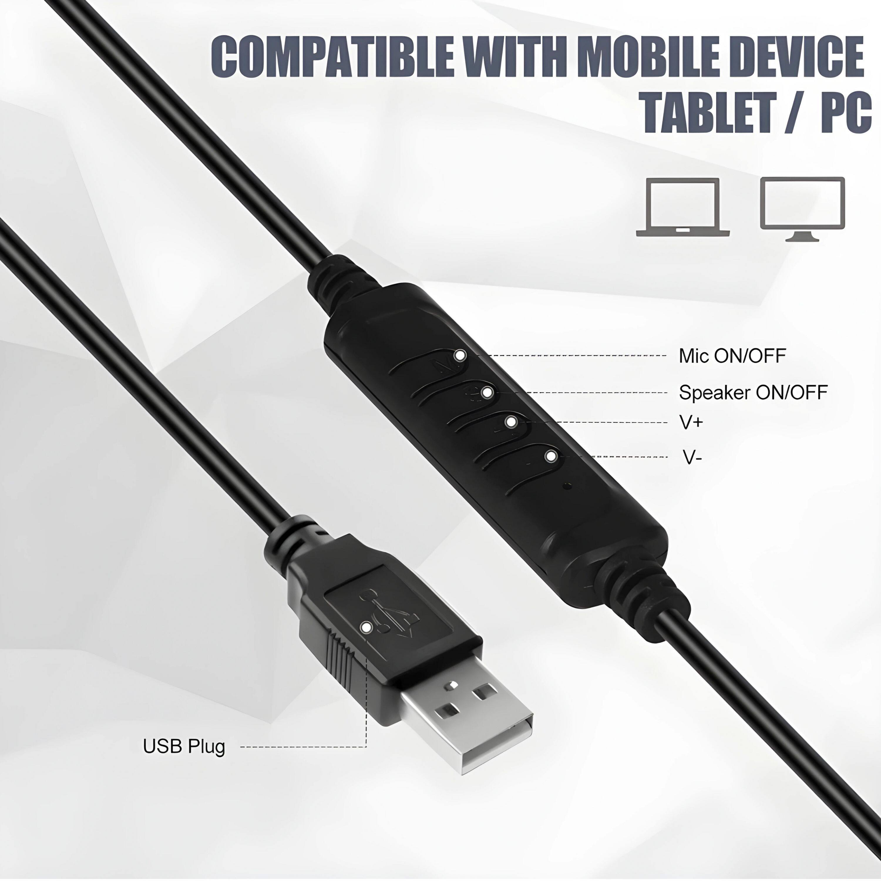 COMPATIBLE WITH MOBILE DEVICE TABLET / PC

- Mic ON/OFF
- Speaker ON/OFF
- V+
- V-
- USB Plug