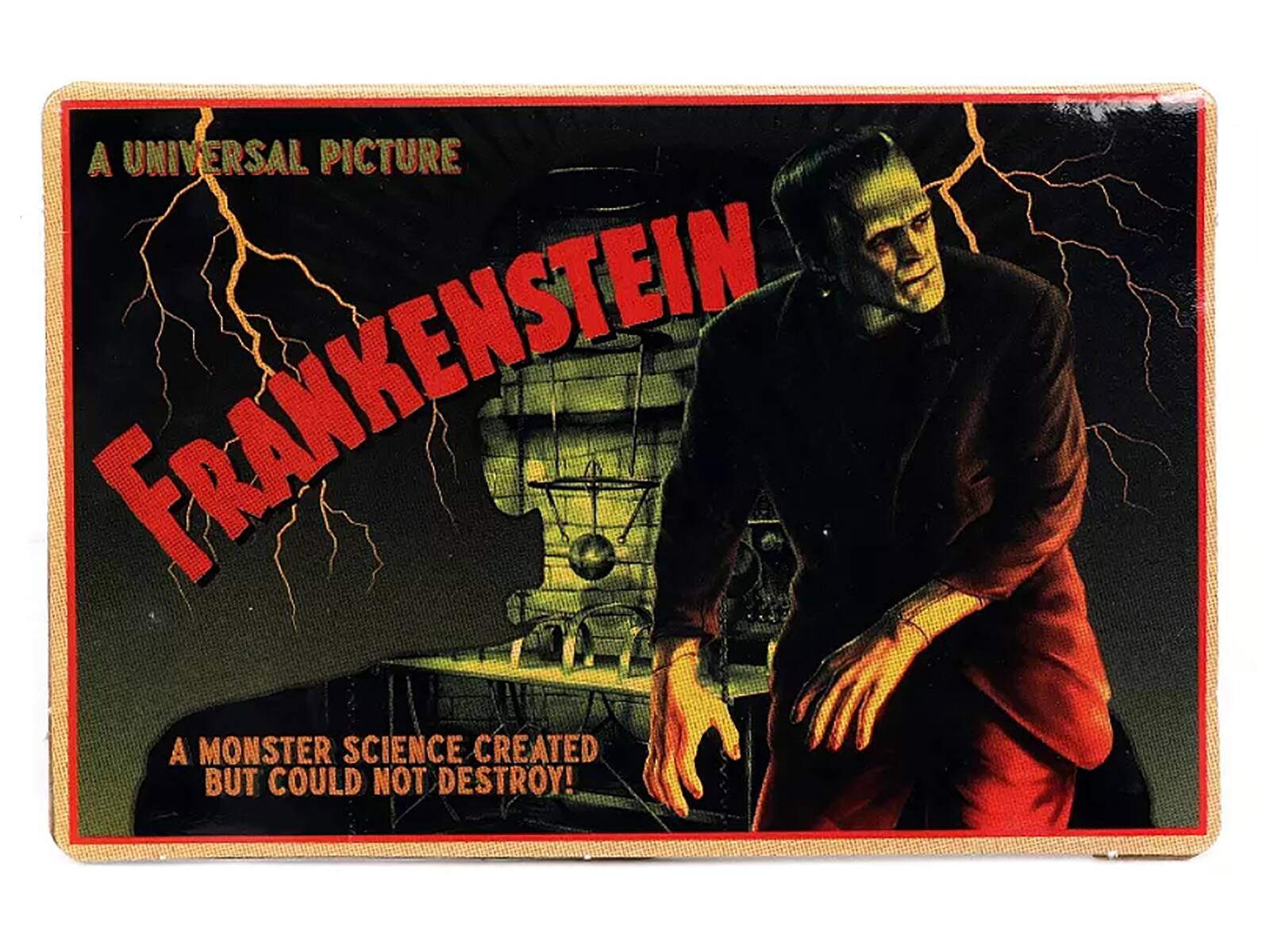 A UNIVERSAL PICTURE  
FRANKENSTEIN  
A MONSTER SCIENCE CREATED BUT COULD NOT DESTROY!