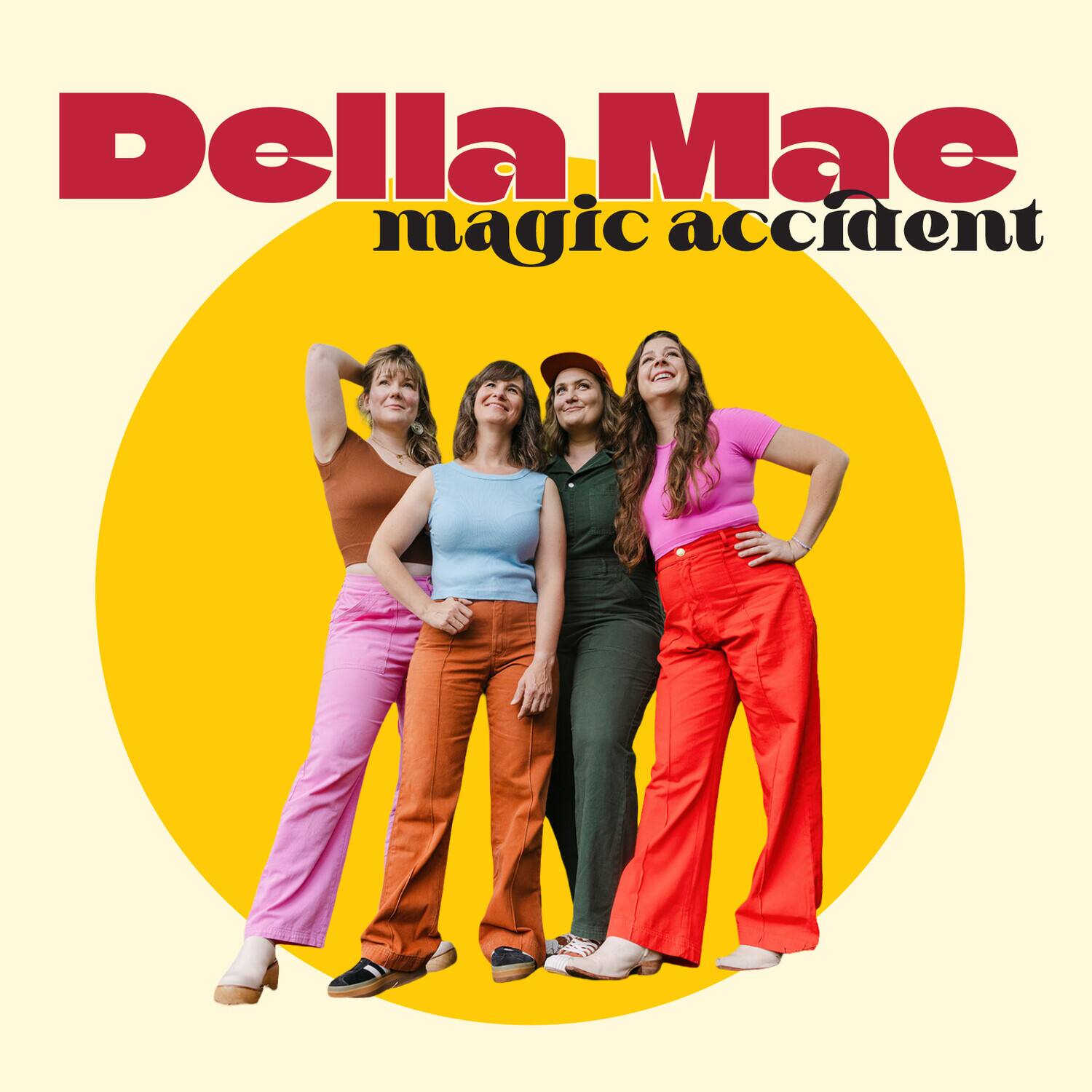Della Mae  
magic accident