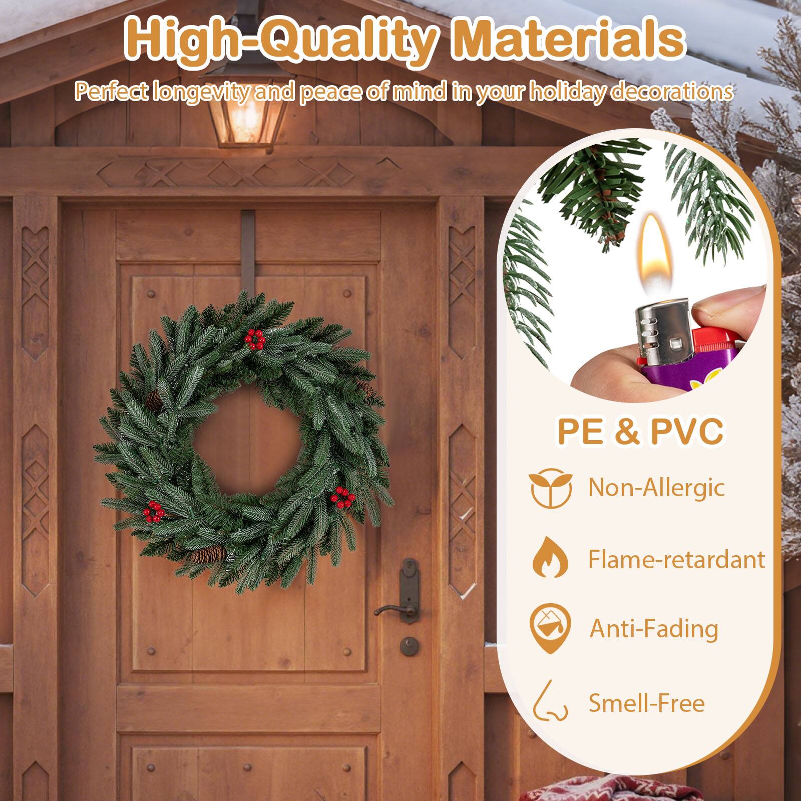 High-Quality Materials  
Perfect longevity and peace of mind in your holiday decorations

PE & PVC  
Non-Allergic  
Flame-retardant  
Anti-Fading  
Smell-Free