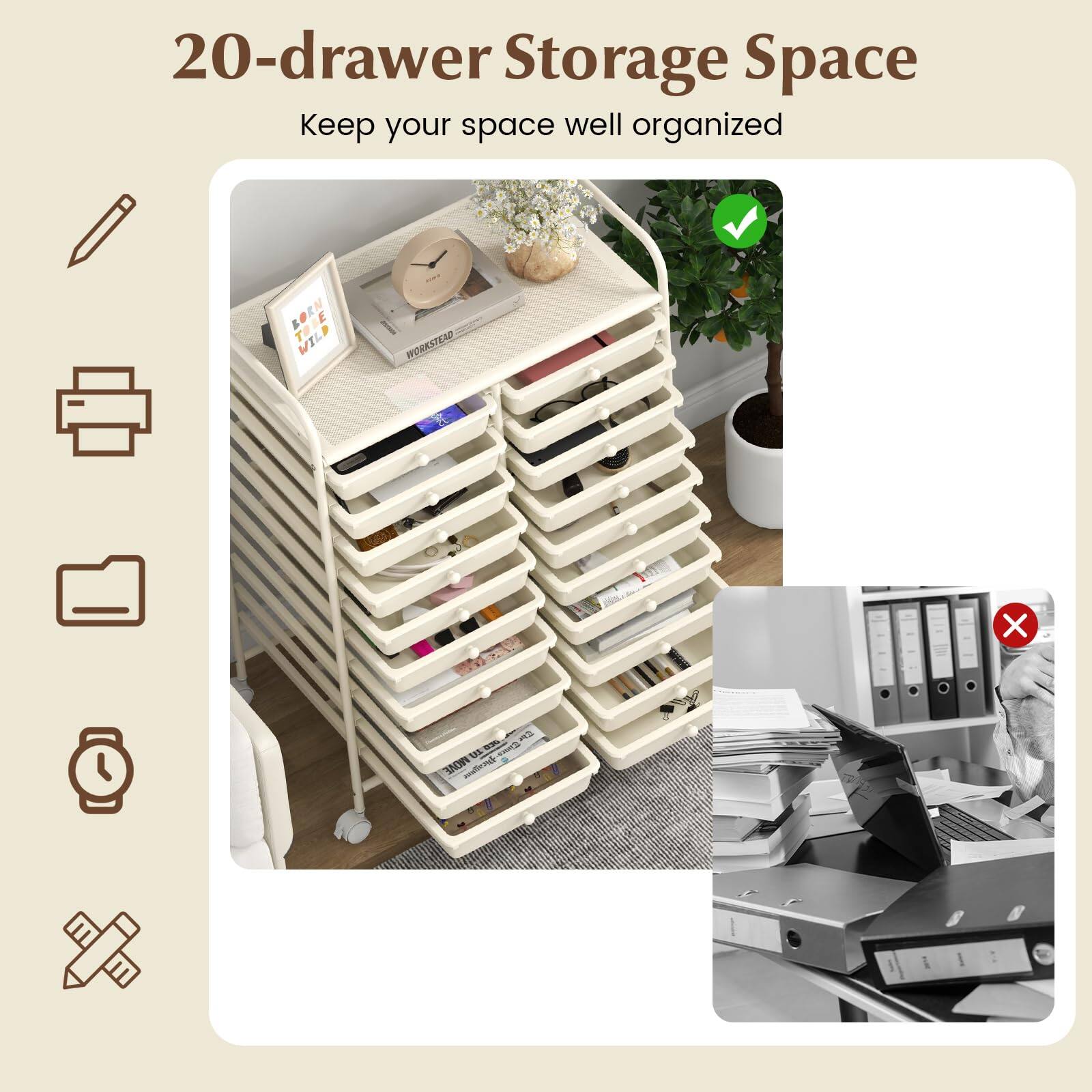 20-drawer Storage Space  
Keep your space well organized