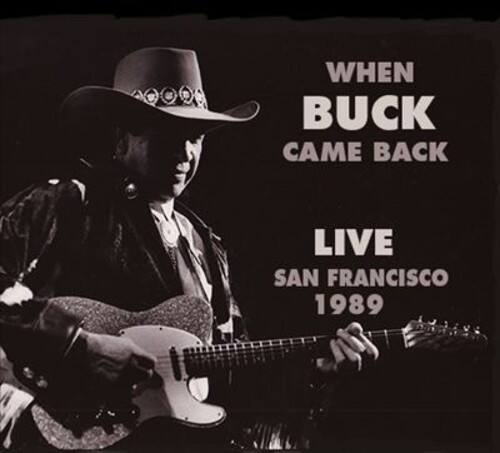 WHEN BUCK CAME BACK  
LIVE  
SAN FRANCISCO  
1989