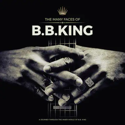 THE MANY FACES OF
B.B. KING
A JOURNEY THROUGH THE INNER WORLD OF B.B. KING