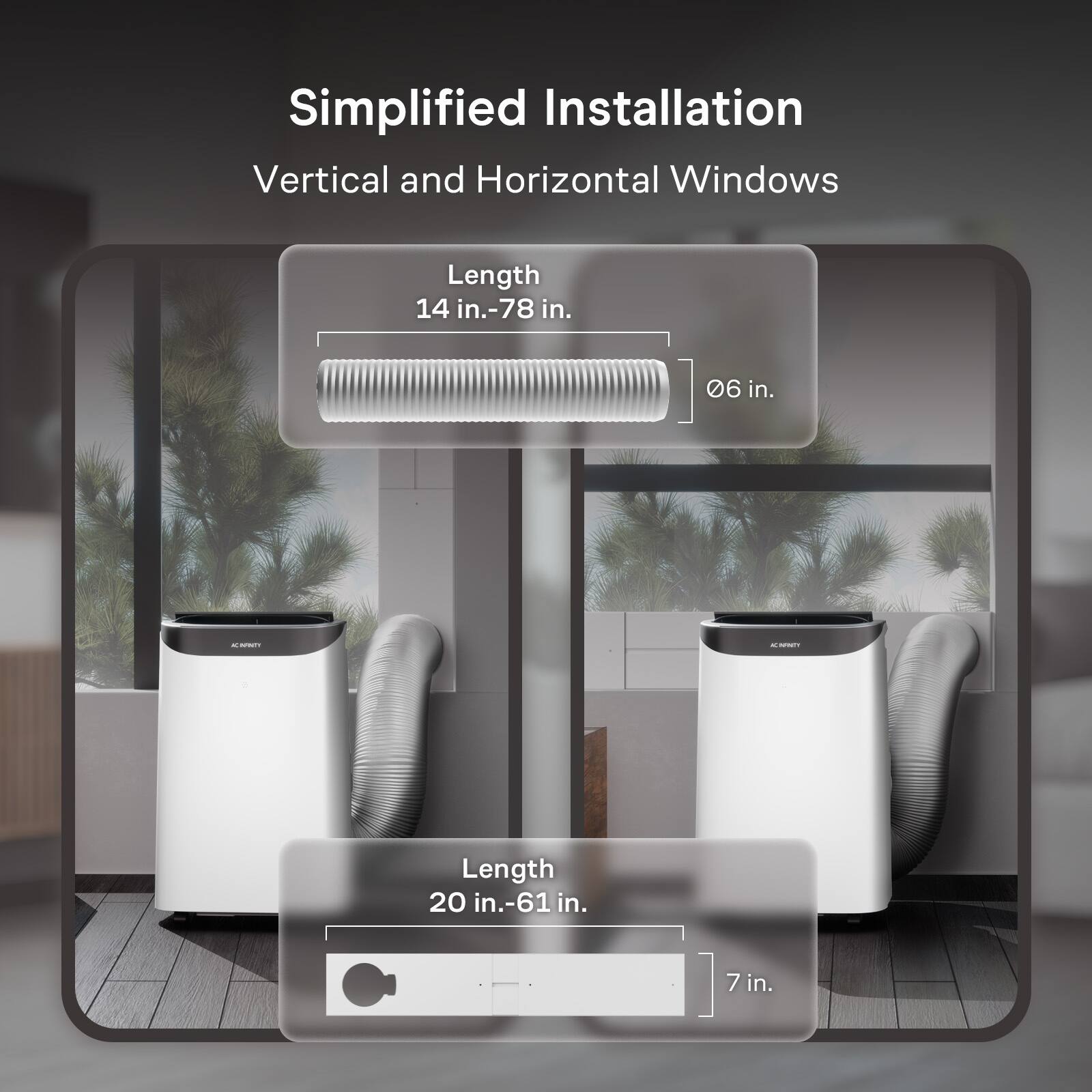 Simplified Installation  
Vertical and Horizontal Windows

Length 14 in.-78 in.  
06 in.

Length 20 in.-61 in.  
7 in.