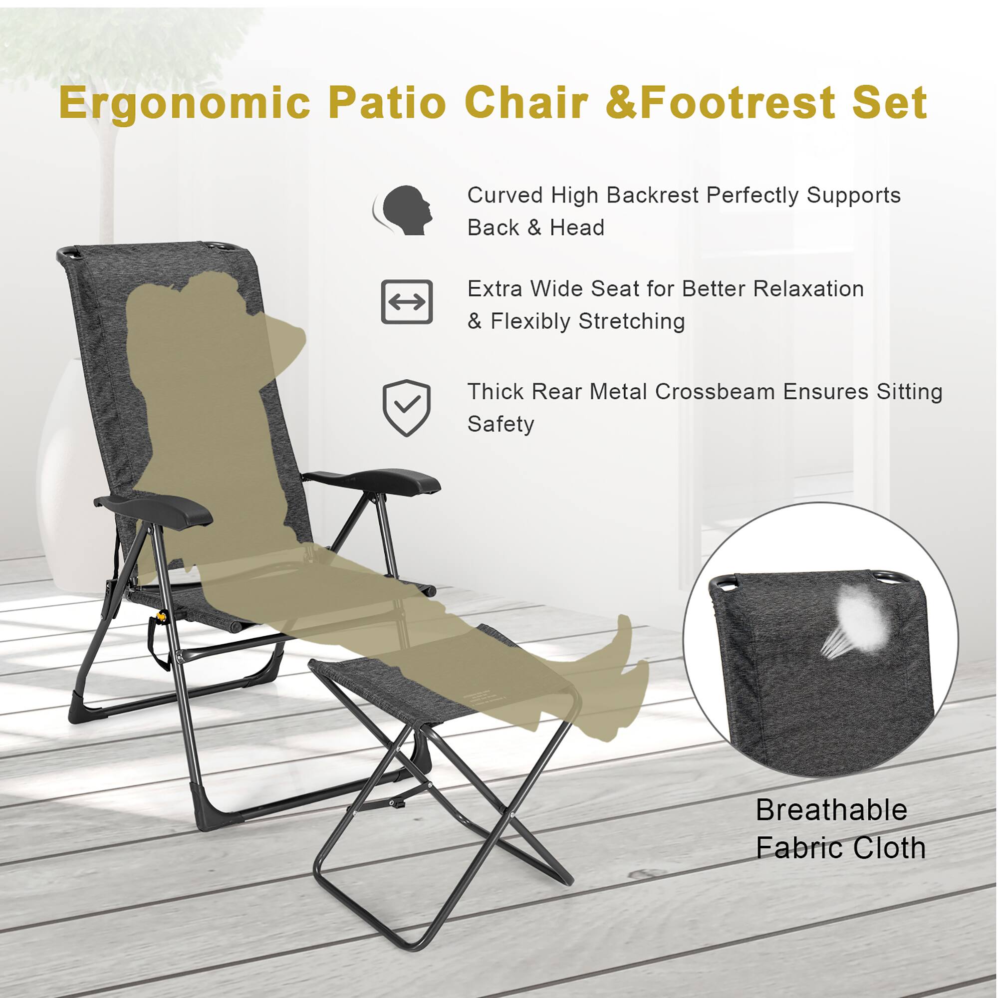 Ergonomic Patio Chair & Footrest Set: Curved High Backrest Perfectly Supports Back & Head. Extra Wide Seat for Better Relaxation & Flexibly Stretching. Thick Rear Metal Crossbeam Ensures Sitting Safety. Breathable Fabric Cloth.