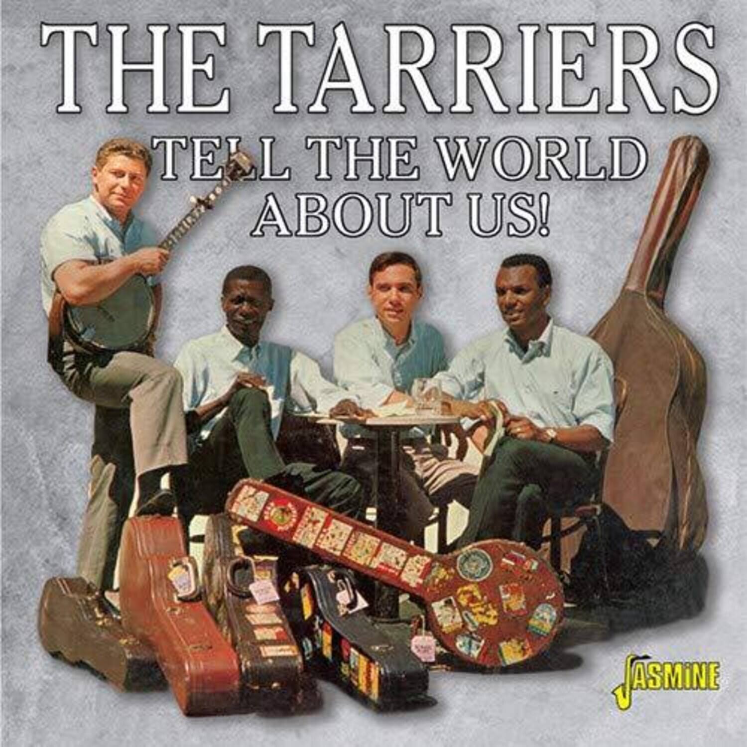 THE TARRIERS TELL THE WORLD ABOUT US!  
ASMINE