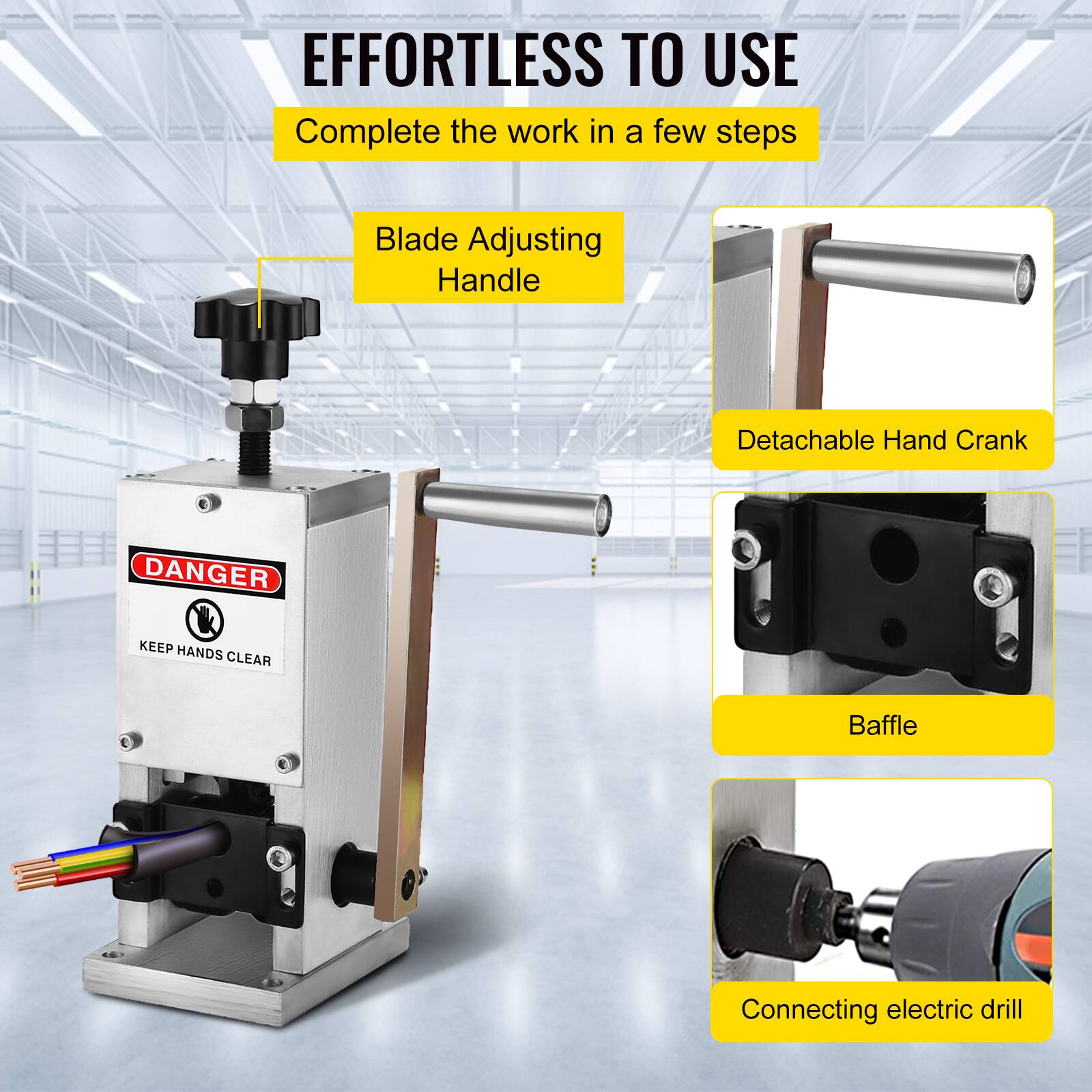 EFFORTLESS TO USE  
Complete the work in a few steps  
Blade Adjusting Handle  
Detachable Hand Crank  
DANGER KEEP HANDS CLEAR  
Baffle  
Connecting electric drill