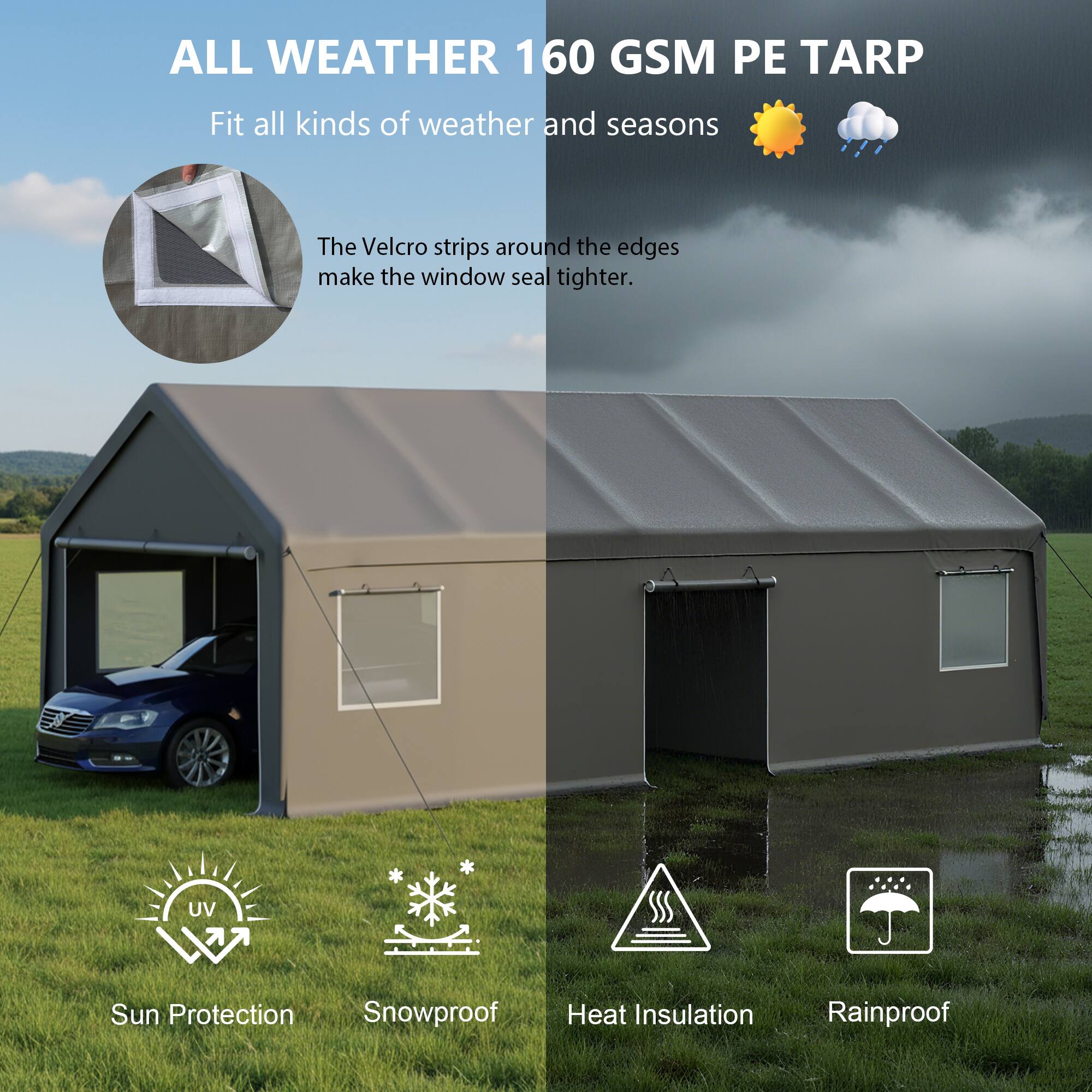ALL WEATHER 160 GSM PE TARP  
Fit all kinds of weather and seasons  

The Velcro strips around the edges make the window seal tighter.  

- UV Sun Protection  
- Snowproof  
- Heat Insulation  
- Rainproof