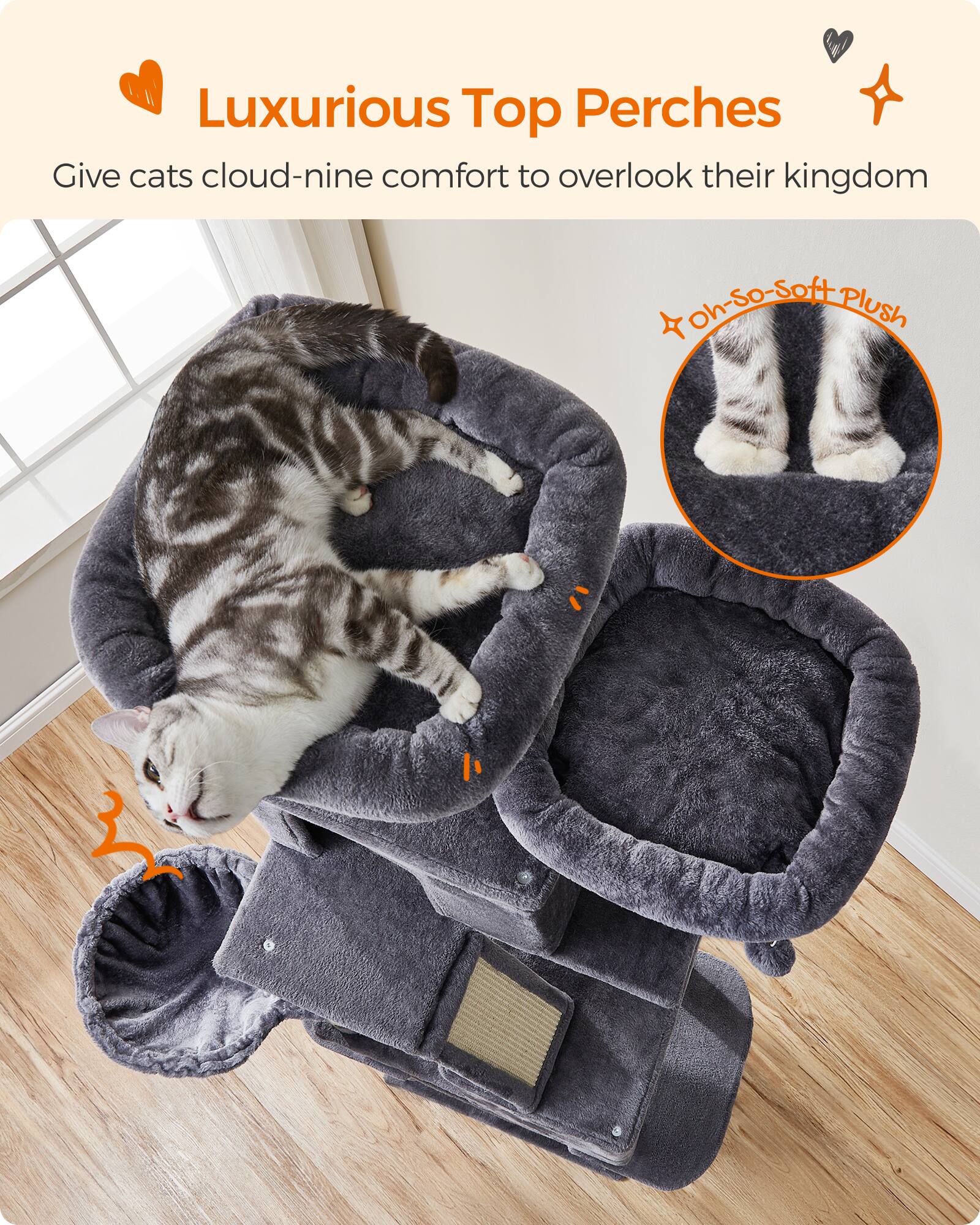 Luxurious Top Perches  
Give cats cloud-nine comfort to overlook their kingdom  

TOK-SC-SON-Plush