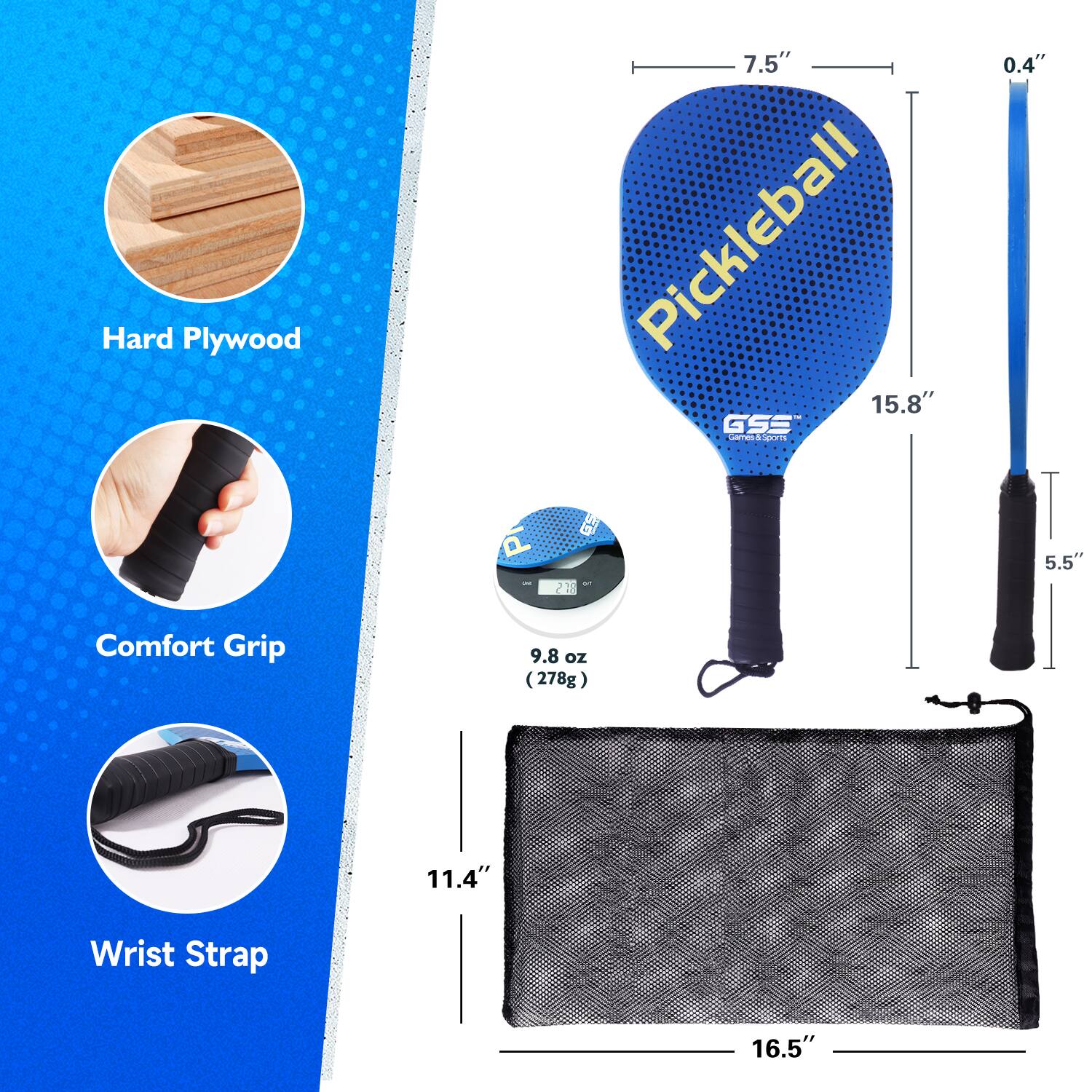 Hard Plywood 7.5" Pickleball 15.8" GSE GameLE CON 0.4" P  28 5.5" Comfort Grip 9.8 oz (278g) 11.4" Wrist Strap 16.5"