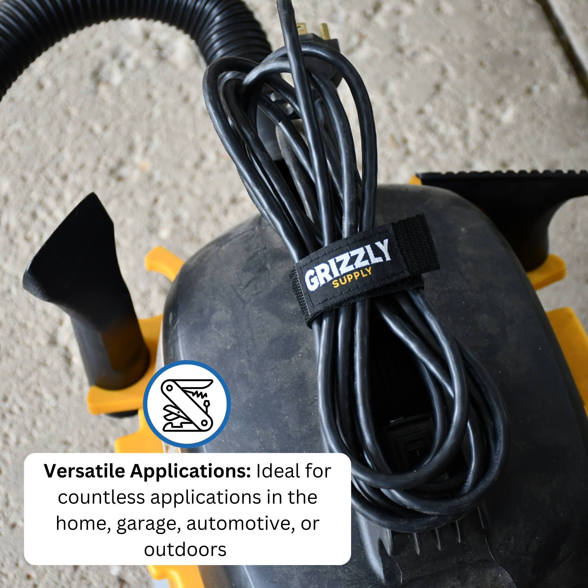 GRIZZLY SUPPLY

Versatile Applications: Ideal for countless applications in the home, garage, automotive, or outdoors
