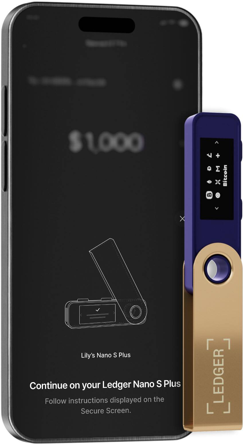 $1,000  
Lily's Nano S Plus  
Continue on your Ledger Nano S Plus  
Follow instructions displayed on the Secure Screen.