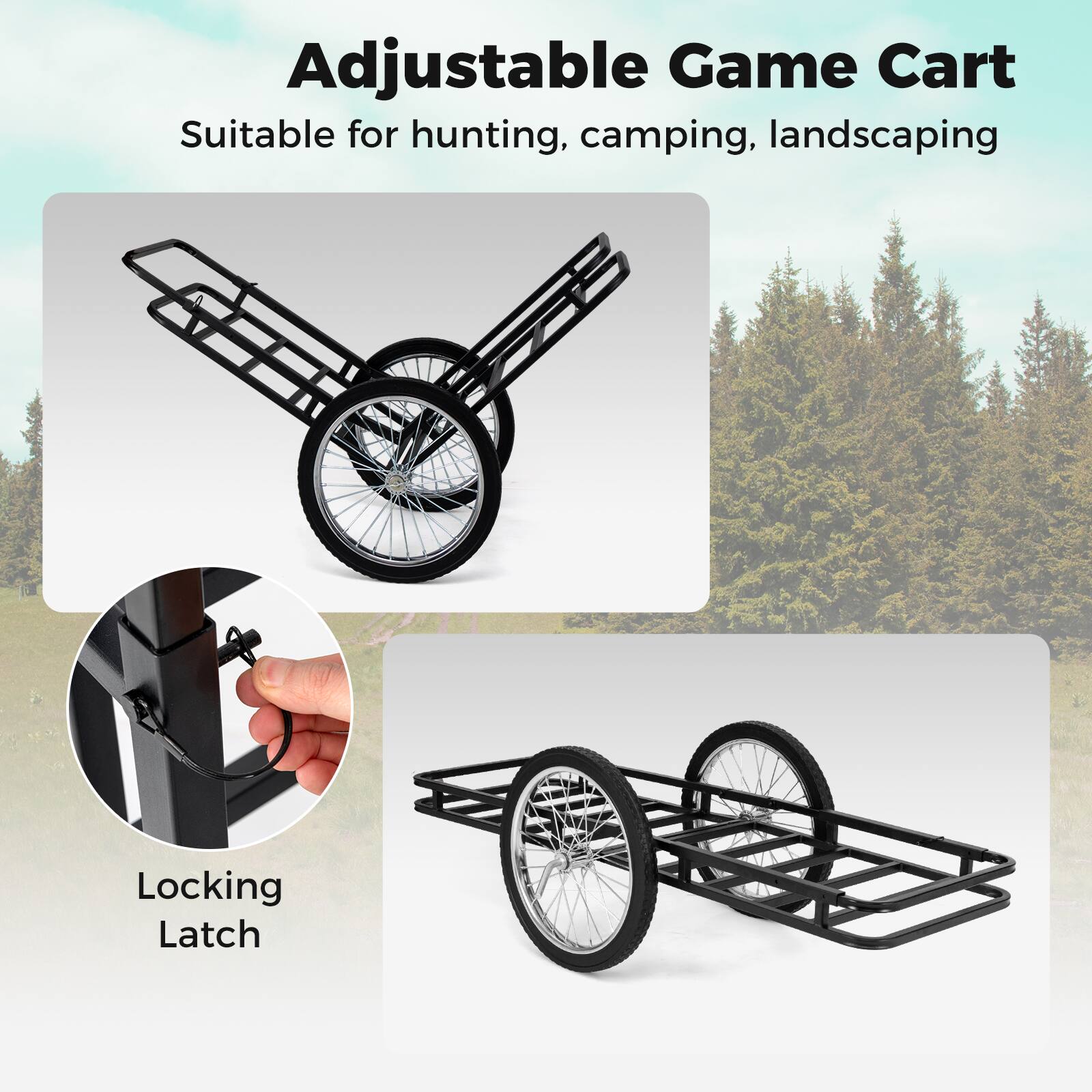 Adjustable Game Cart  
Suitable for hunting, camping, landscaping  

Locking Latch
