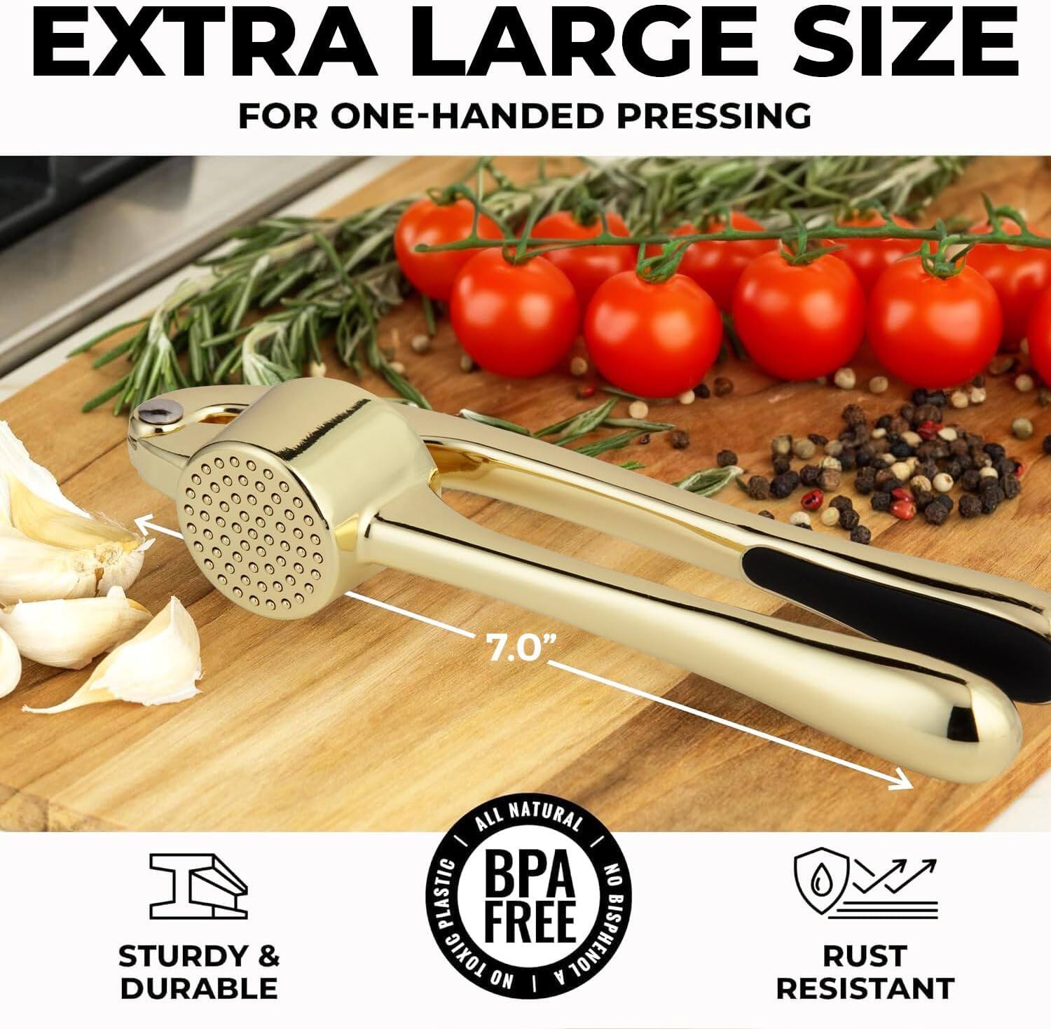 EXTRA LARGE SIZE  
FOR ONE-HANDED PRESSING  

7.0"  

STURDY & DURABLE  
ALL NATURAL  
BPA FREE  
RUST RESISTANT