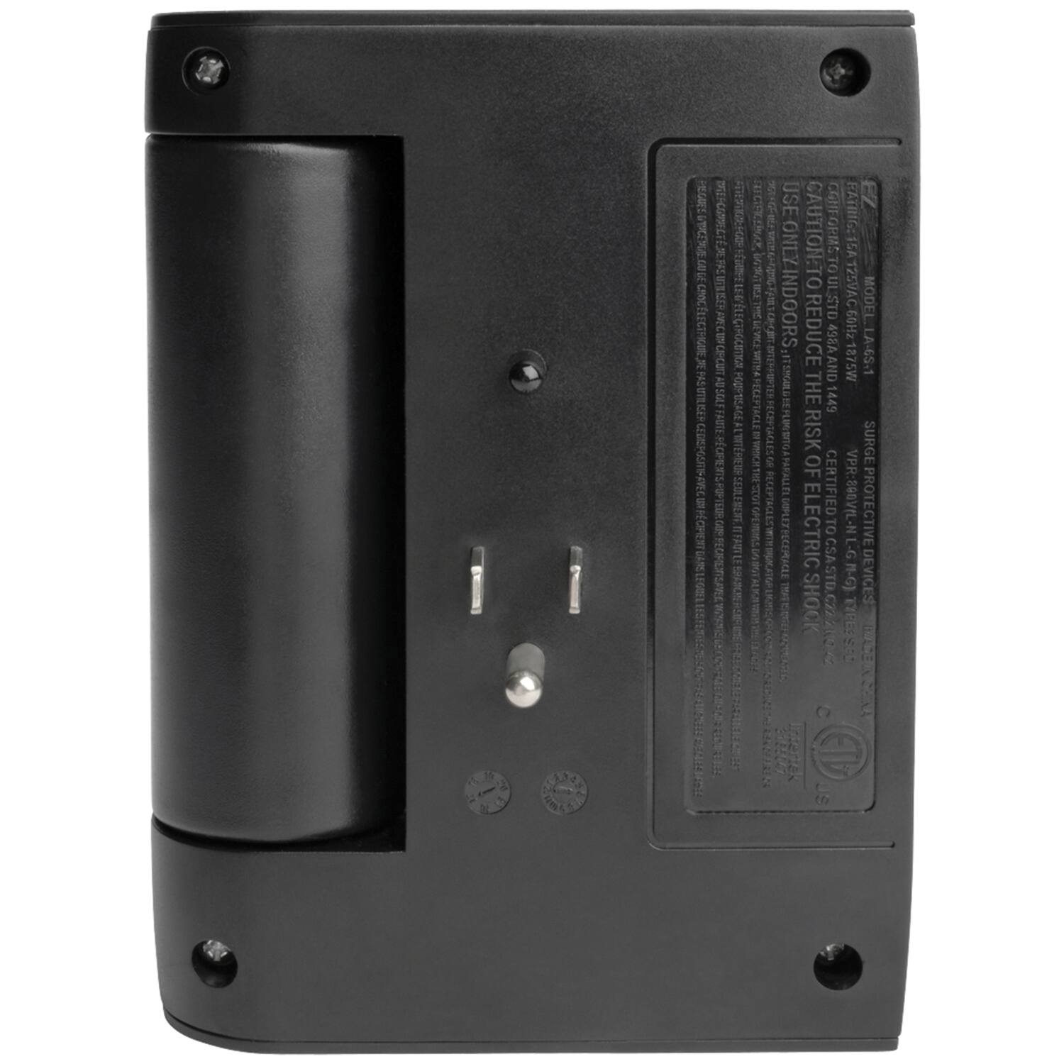 - USE ONLY FOR REDUCE THE RISK OF ELECTRIC SHOCK
- CAUTION: TO REDUCE THE RISK OF ELECTRIC SHOCK, DO NOT USE THIS DEVICE OUTDOORS
- MODEL: LA-65-1
- SURGE PROTECTION
- CERTIFIED TO UL 1449
- ELECTRIC SHOCK PROTECTION
- USE ONLY FOR REDUCE THE RISK OF ELECTRIC SHOCK
- MODEL: LA-65-1
- SURGE PROTECTION
- CERTIFIED TO UL 1449
- ELECTRIC SHOCK PROTECTION
- USE ONLY FOR REDUCE THE RISK OF ELECTRIC SHOCK
- MODEL: LA-65-1
- SURGE PROTECTION
- CERTIFIED TO UL 1449
- ELECTRIC SHOCK PROTECTION
- USE ONLY FOR REDUCE THE RISK OF ELECTRIC SHOCK
- MODEL: LA-65-1
- SURGE PROTECTION
- CERTIFIED TO UL 1449
- ELECTRIC SHOCK PROTECTION
- USE ONLY FOR REDUCE THE RISK OF ELECTRIC SHOCK
- MODEL: LA-65-1
- SURGE PROTECTION
