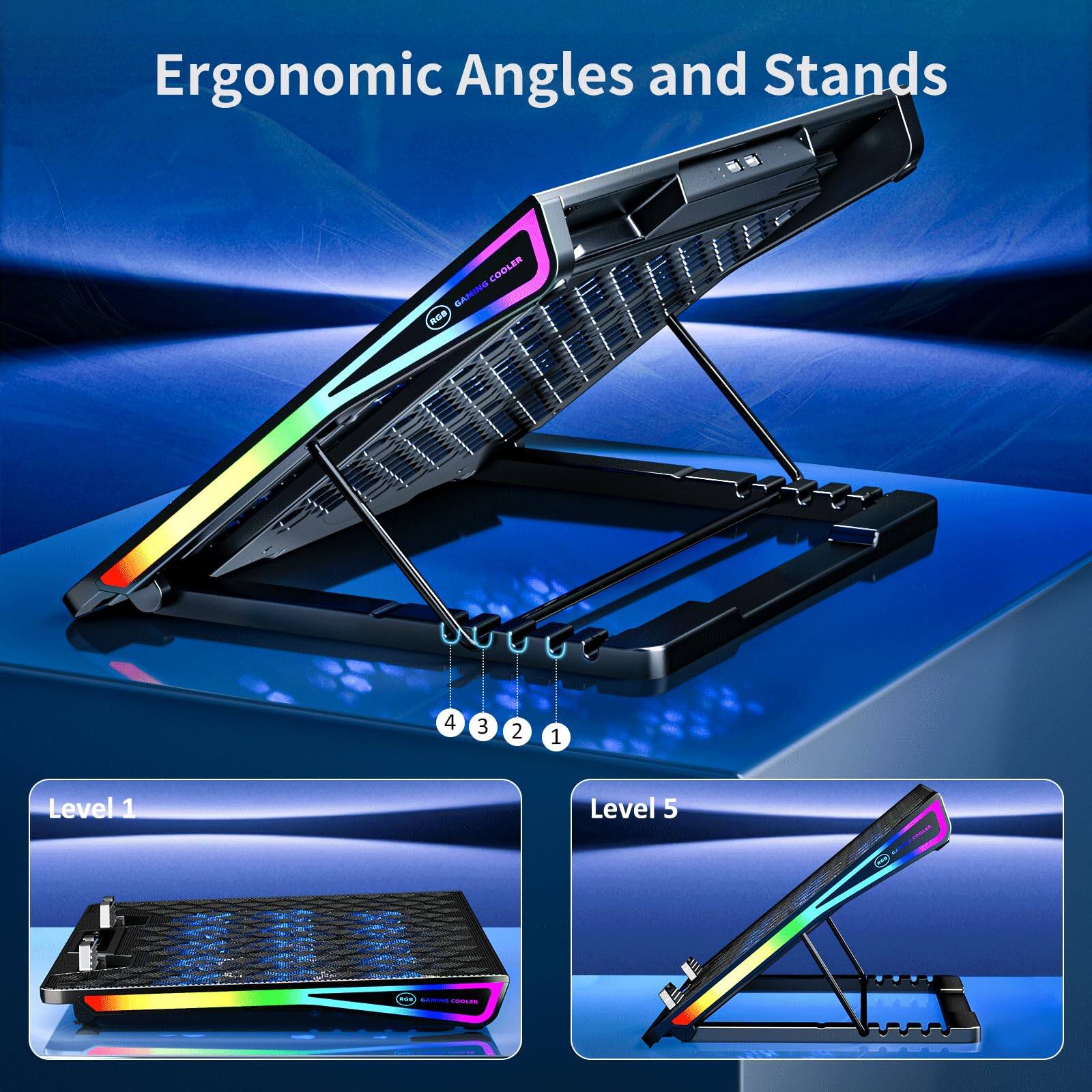 Ergonomic Angles and Stands

COOLER GAMING

Level 1

Level 5