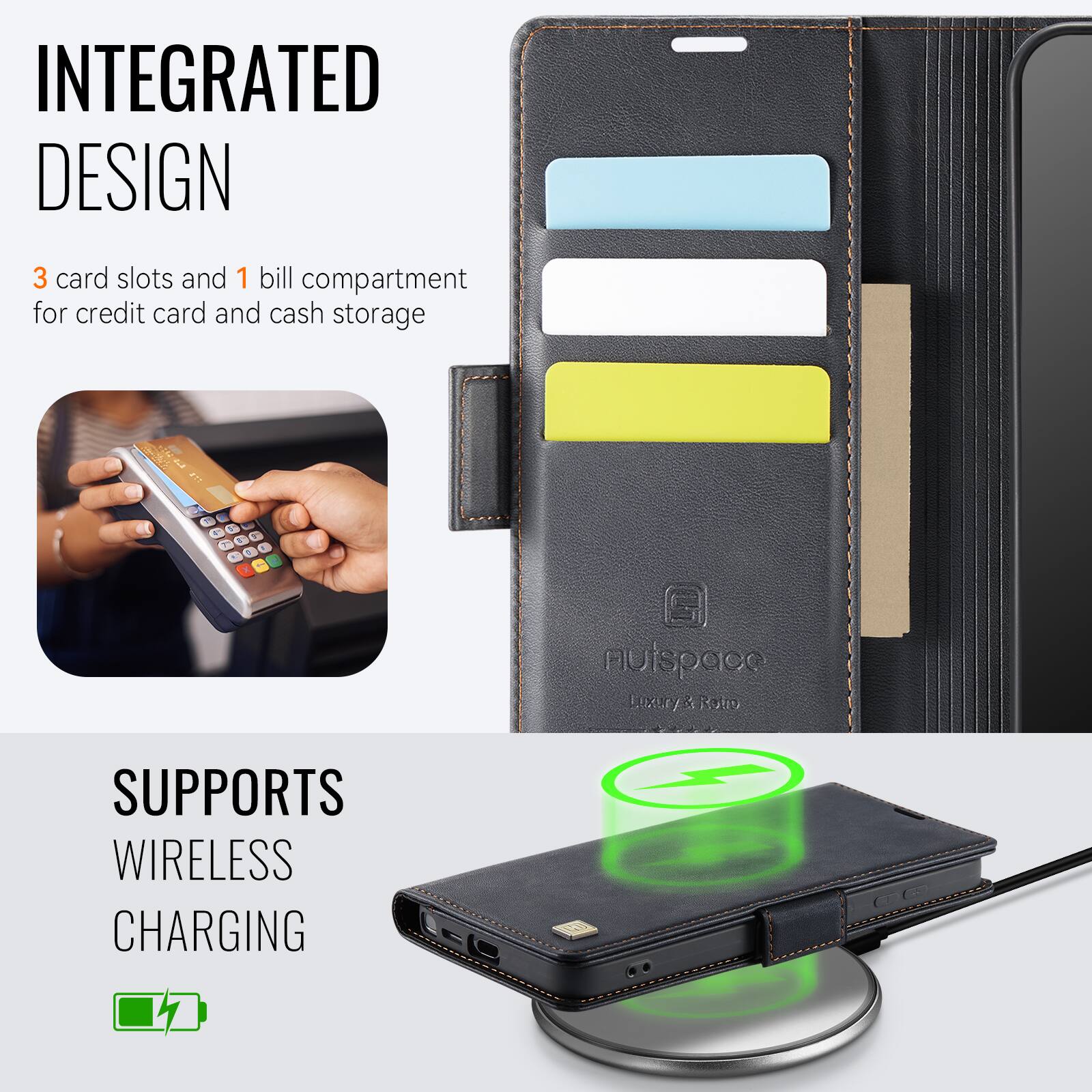INTEGRATED DESIGN  
3 card slots and 1 bill compartment for credit card and cash storage.

SUPPORTS WIRELESS CHARGING