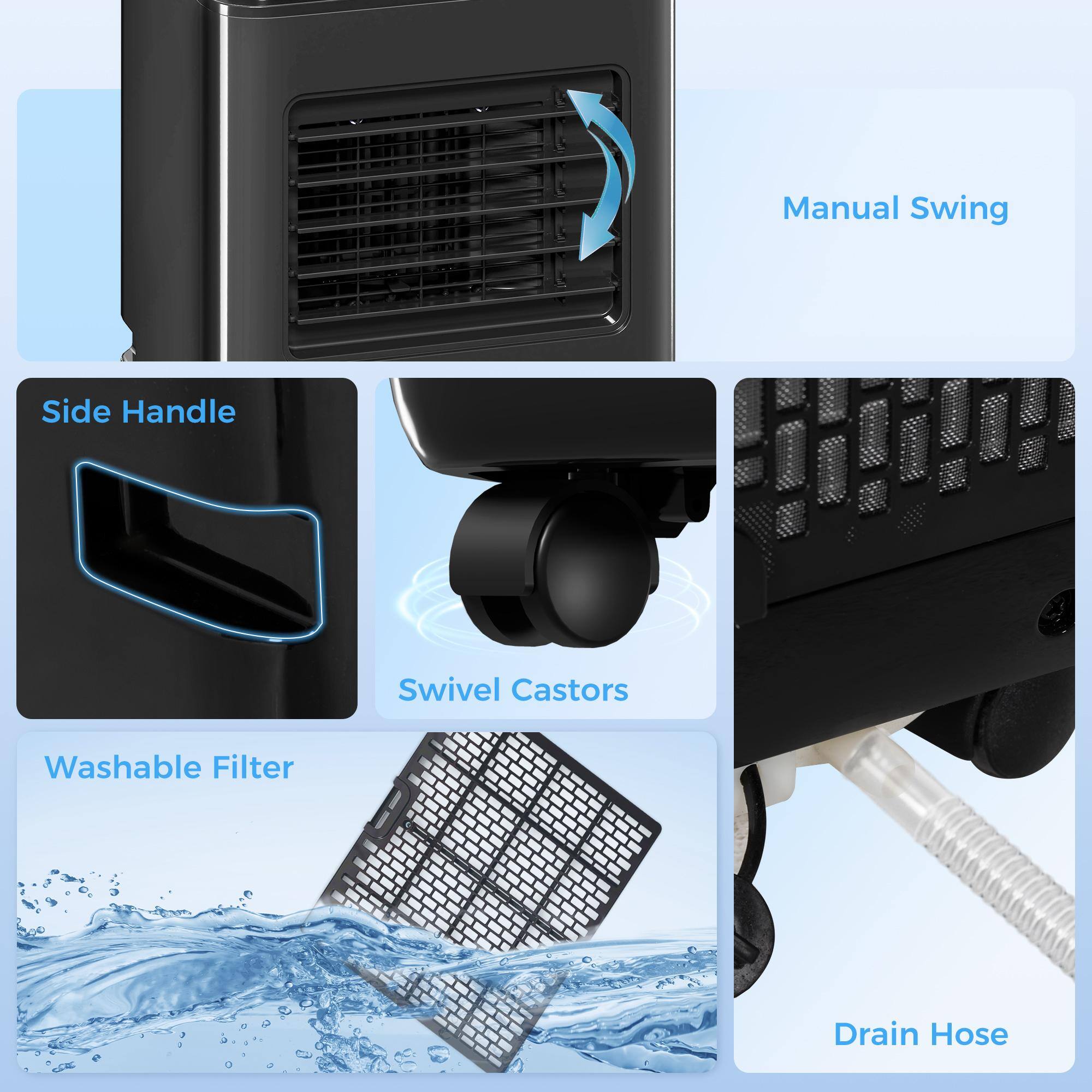 - Manual Swing
- Side Handle
- Swivel Castors
- Washable Filter
- Drain Hose