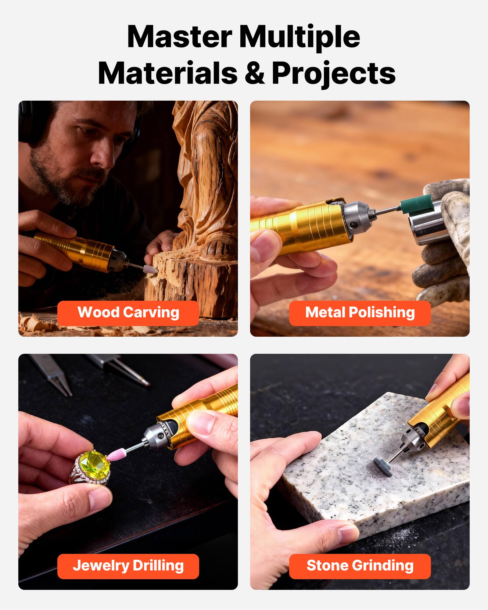 Master Multiple Materials & Projects

- Wood Carving
- Metal Polishing
- Jewelry Drilling
- Stone Grinding