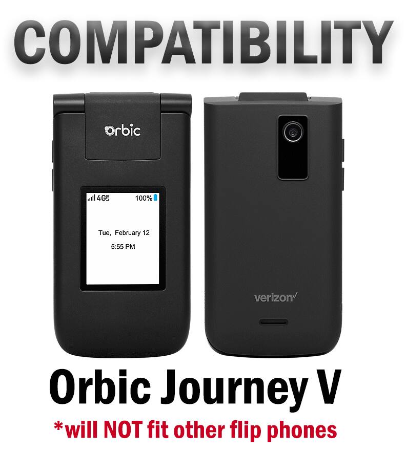 COMPATIBILITY

Orbic Journey V *will NOT fit other flip phones