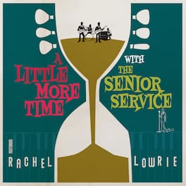 Senior Service / Lowrie,Rachel - A Little More Time With - VINYL LP