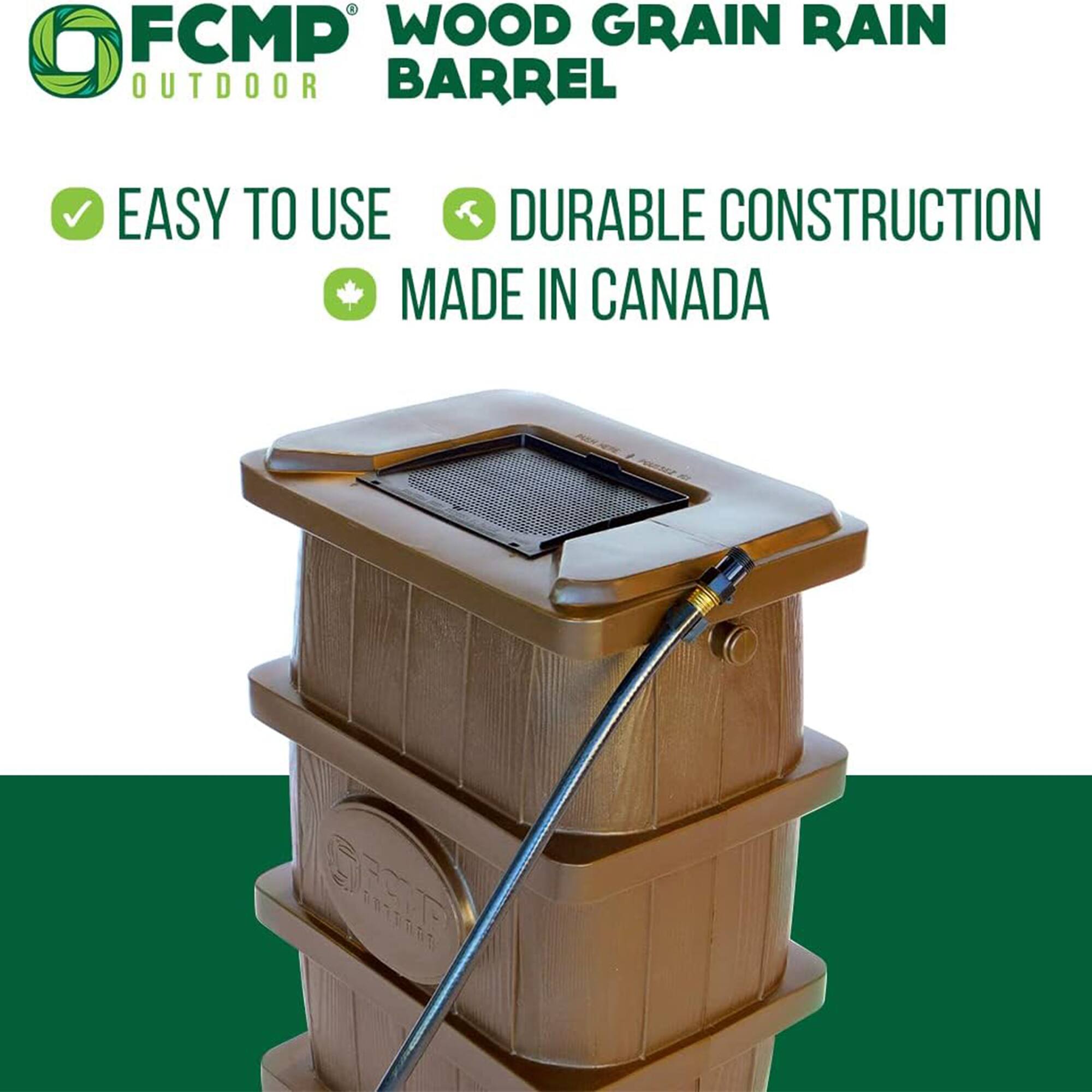 FCMP WOOD GRAIN RAIN BARREL

EASY TO USE
DURABLE CONSTRUCTION
MADE IN CANADA
