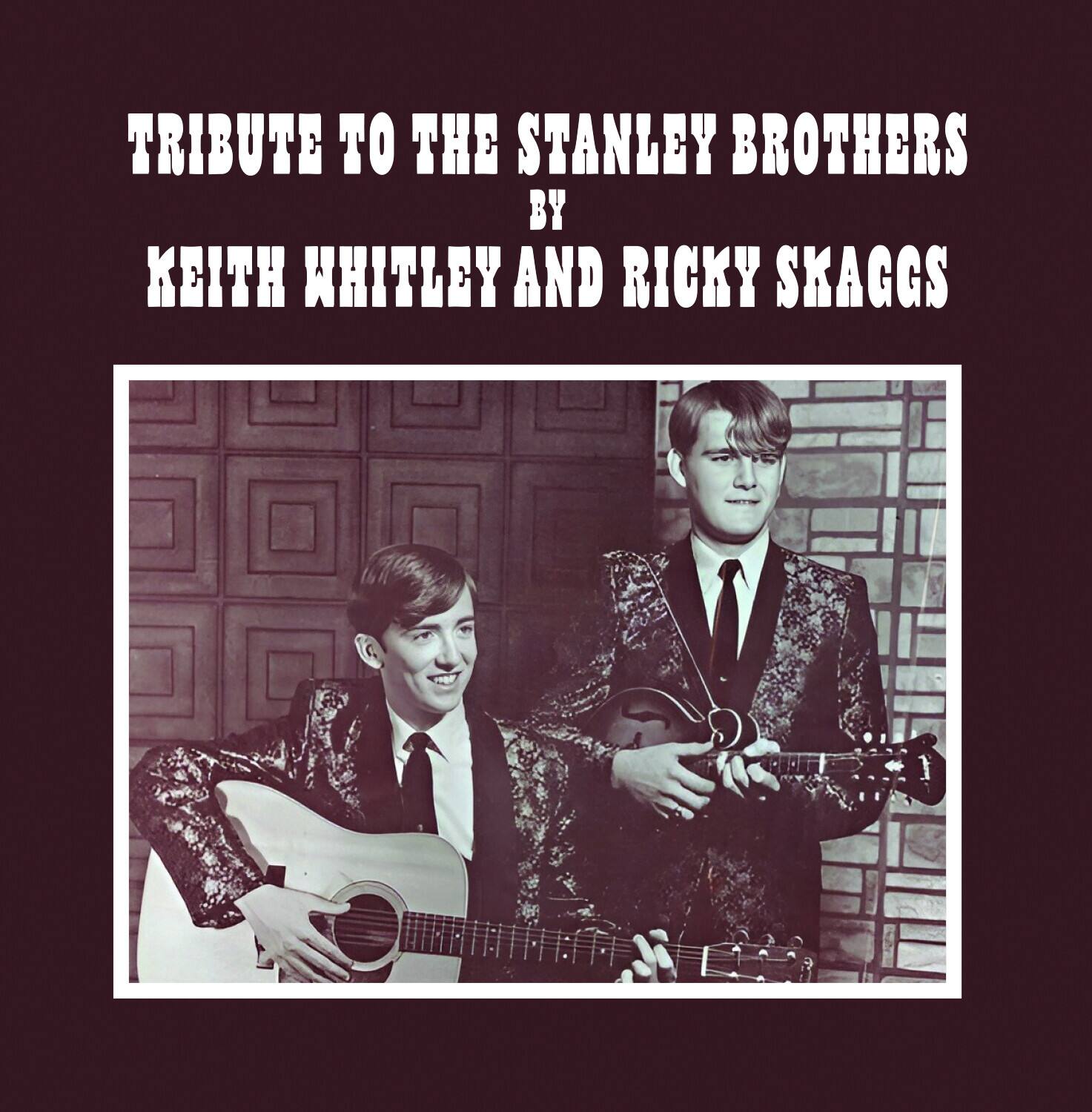 Whitley,Keith / Skaggs,Ricky - Tribute to The Stanley Brothers   - COMPACT DISCS [CD] price history on PriceWatchPro