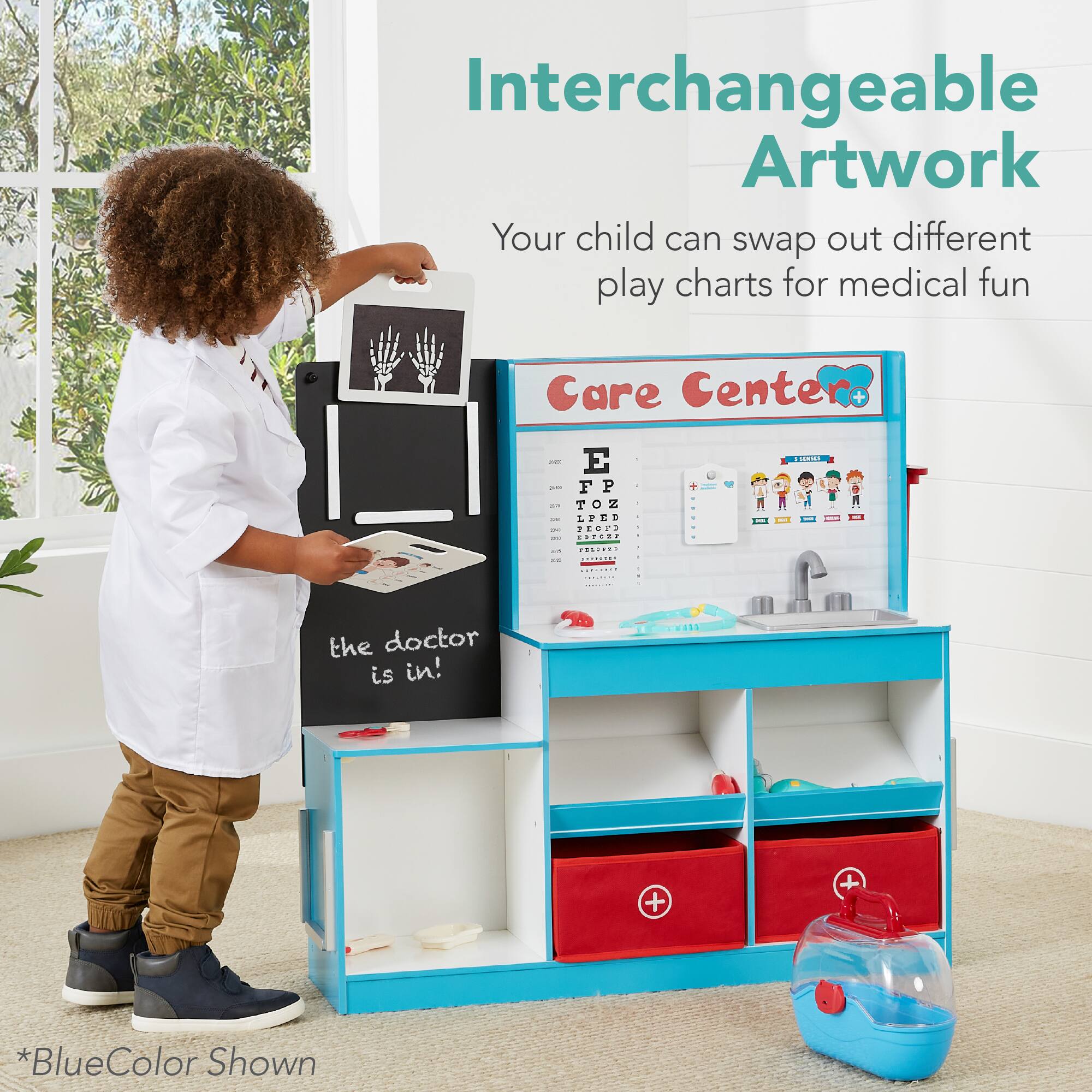 Interchangeable Artwork  
Your child can swap out different play charts for medical fun  

Care Center  

the doctor is in!  

*BlueColor Shown