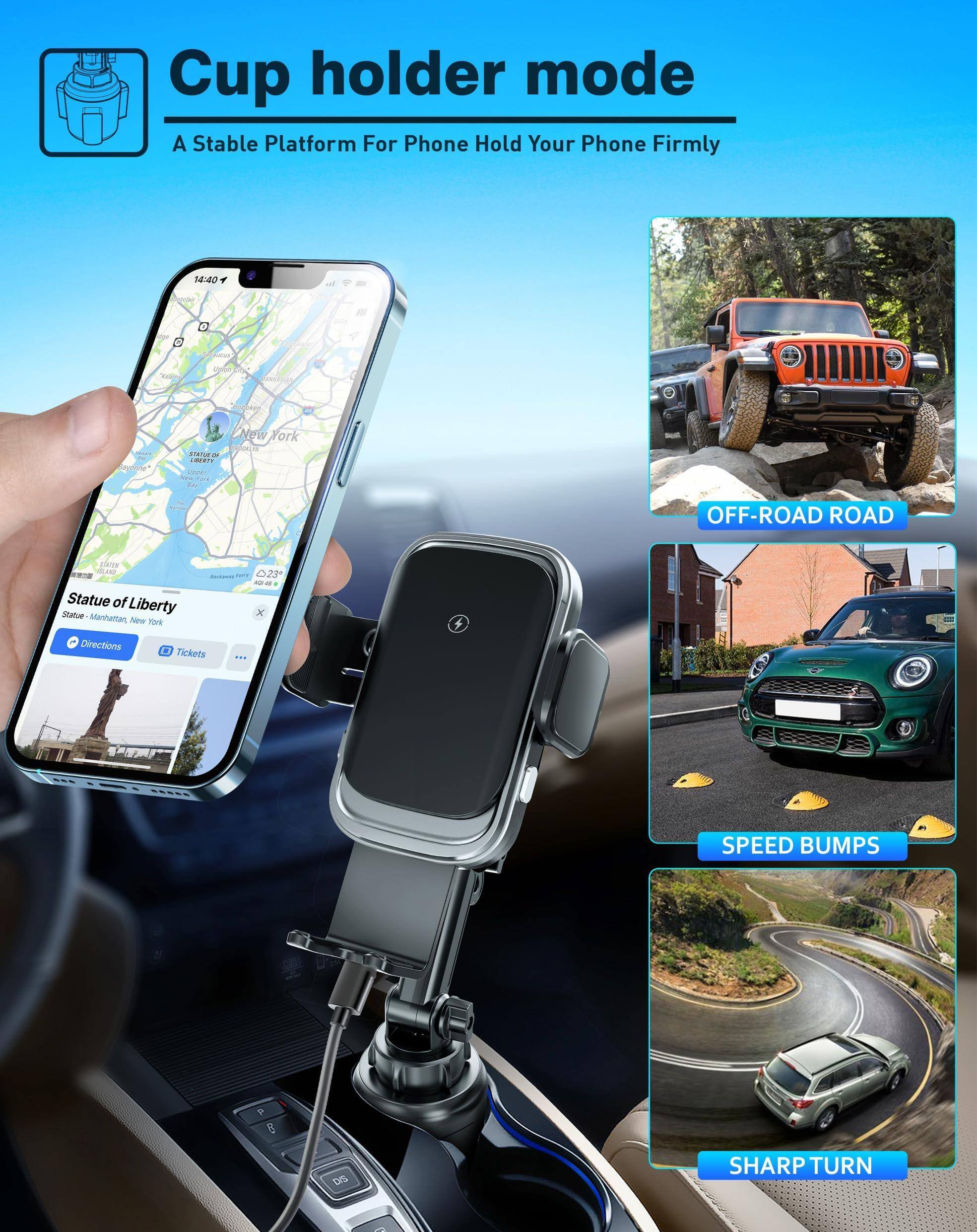 Cup holder mode  
A Stable Platform For Phone Hold Your Phone Firmly  

OFF-ROAD ROAD  
SPEED BUMPS  
SHARP TURN  

Statue of Liberty  
Statue - Manhattan, New York  
Directions Tickets