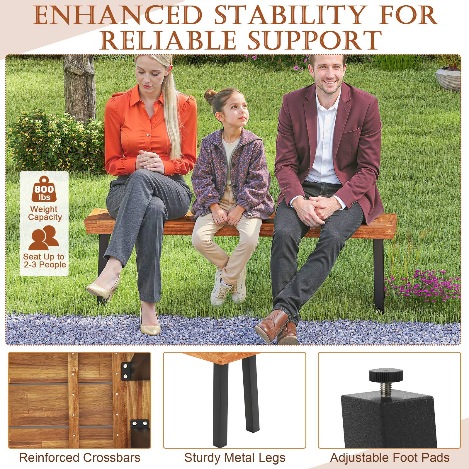 ENHANCED STABILITY FOR RELIABLE SUPPORT

800 lbs Weight Capacity  
Seat Up to 2-3 People

Reinforced Crossbars  
Sturdy Metal Legs  
Adjustable Foot Pads
