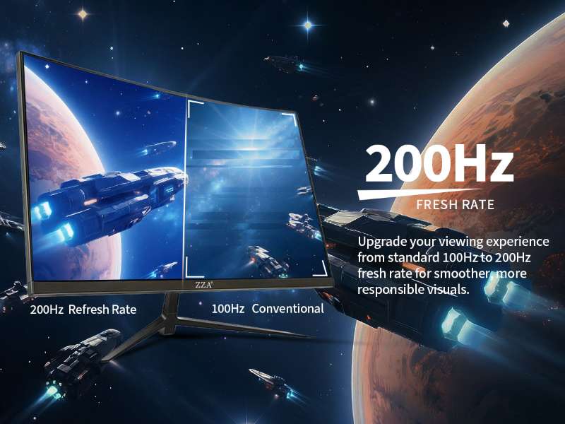 200Hz FRESH RATE

200Hz Refresh Rate

Upgrade your viewing experience from standard 100Hz to 200Hz fresh rate for smoother more responsible visuals.

100Hz Conventional