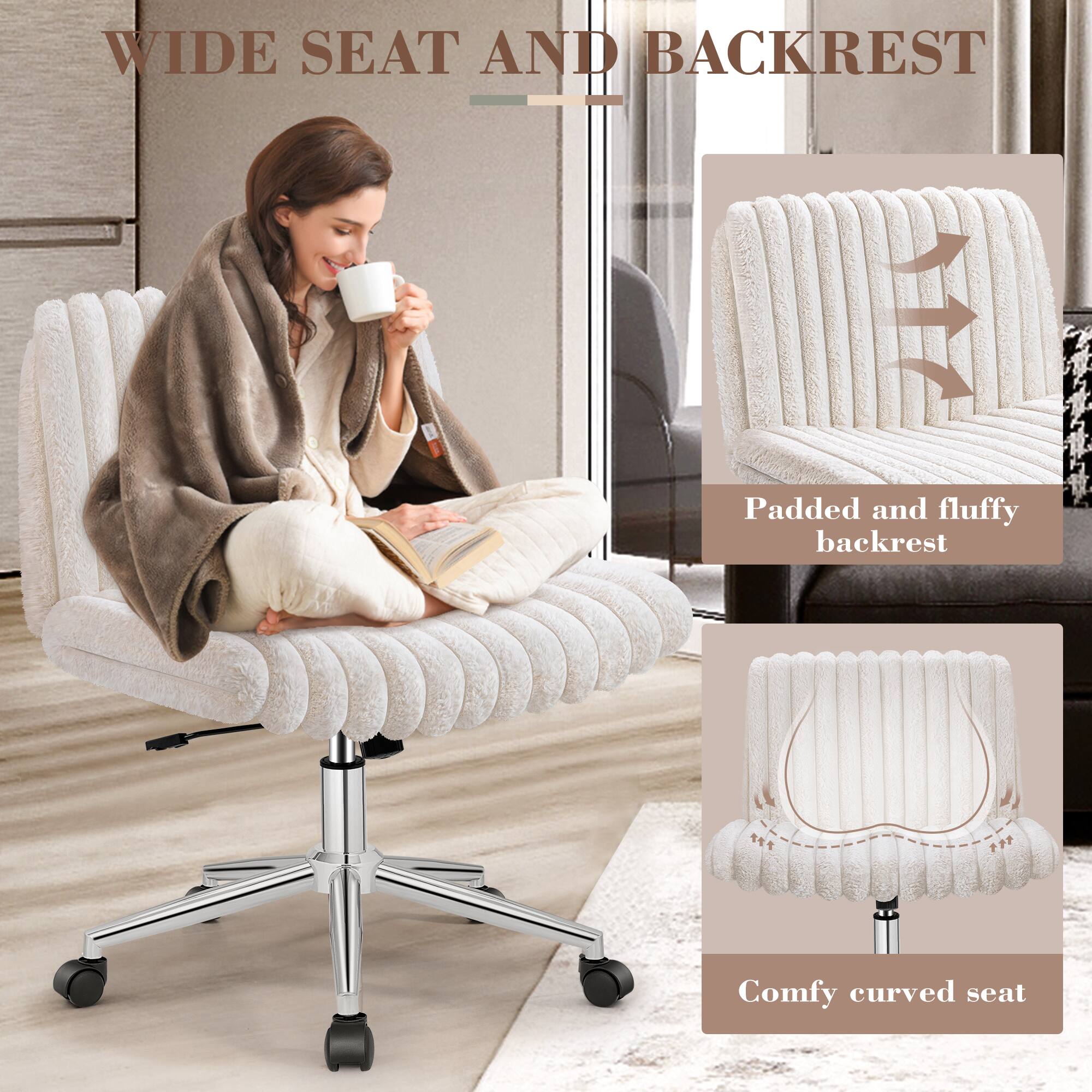 WIDE SEAT AND BACKREST

Padded and fluffy backrest

Comfy curved seat