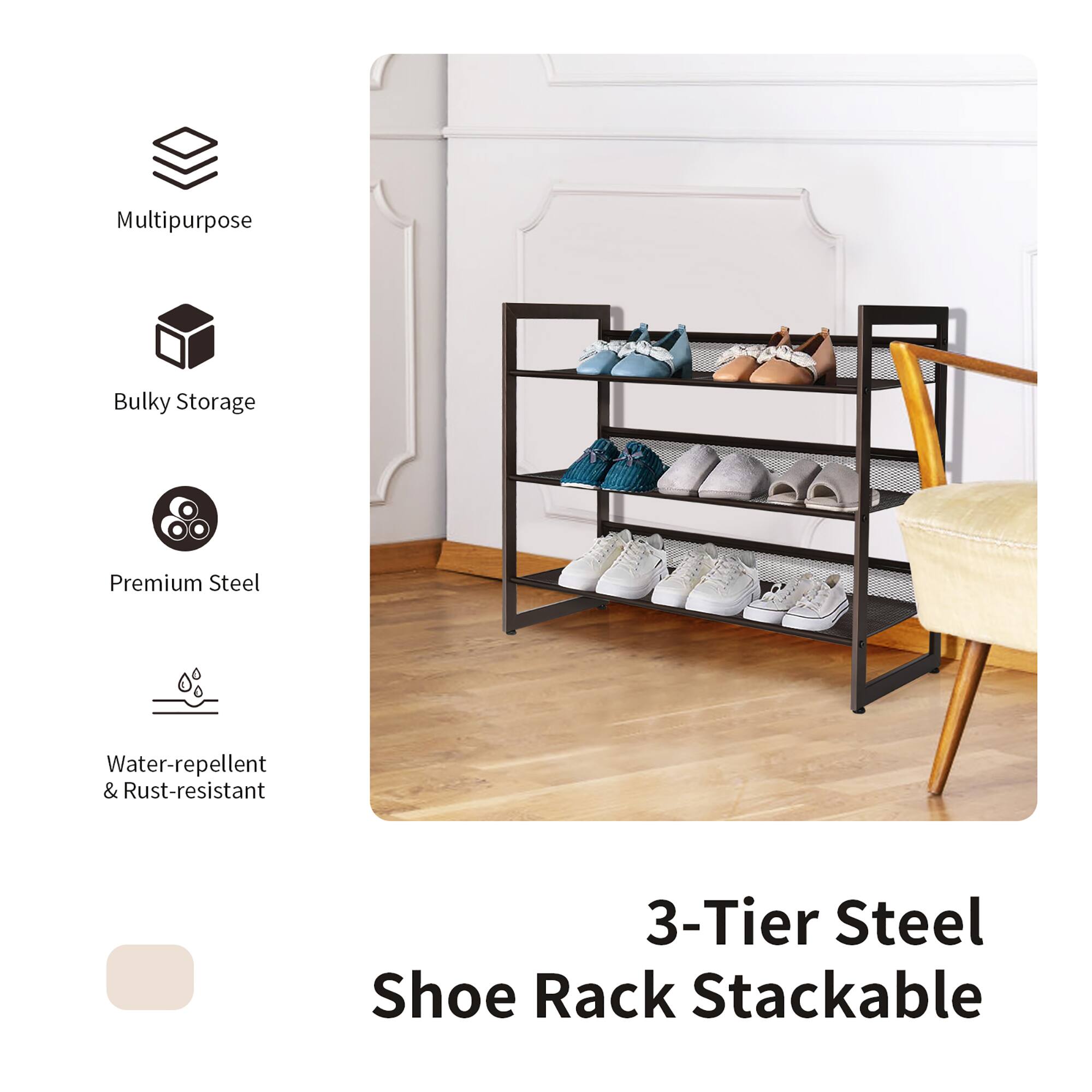 The text on the image is grouped and corrected as follows:

Multipurpose: The shoe rack is designed for multiple purposes, such as storing shoes and other items.

Bulky Storage: The shoe rack provides ample storage space for bulky items, making it a practical choice for organizing your belongings.

Premium Steel: The shoe rack is made of premium steel, ensuring durability and long-lasting use.

Water-repellent & Rust-resistant: The shoe rack is water-repellent and rust-resistant, protecting your shoes and other items from moisture and rust damage.

3-Tier: The shoe rack has three tiers, providing ample space for storing shoes and other items.

Stackable: The shoe rack is stackable, allowing you to save space and create a multi-tiered storage solution.