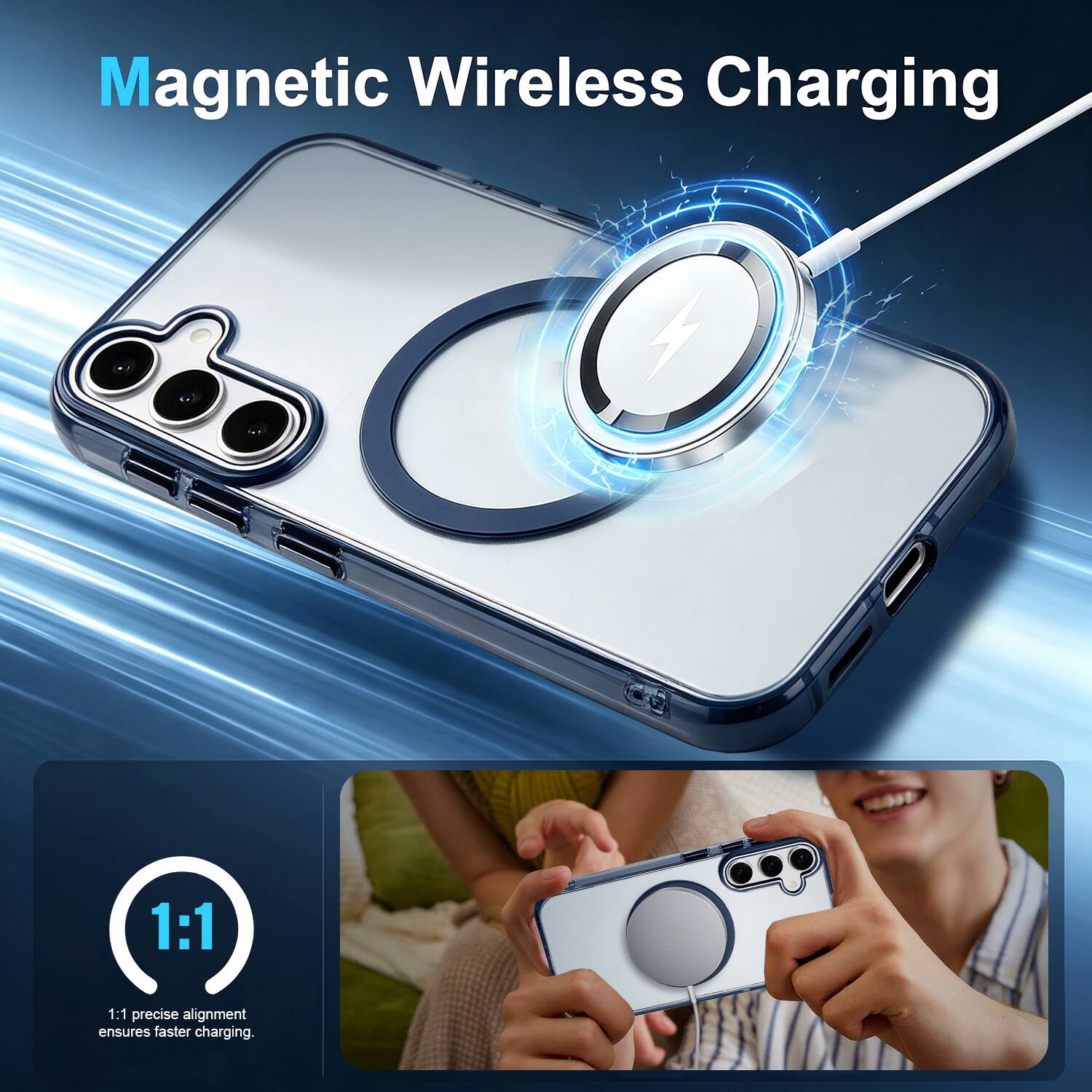 Magnetic Wireless Charging

1:1 precise alignment ensures faster charging.