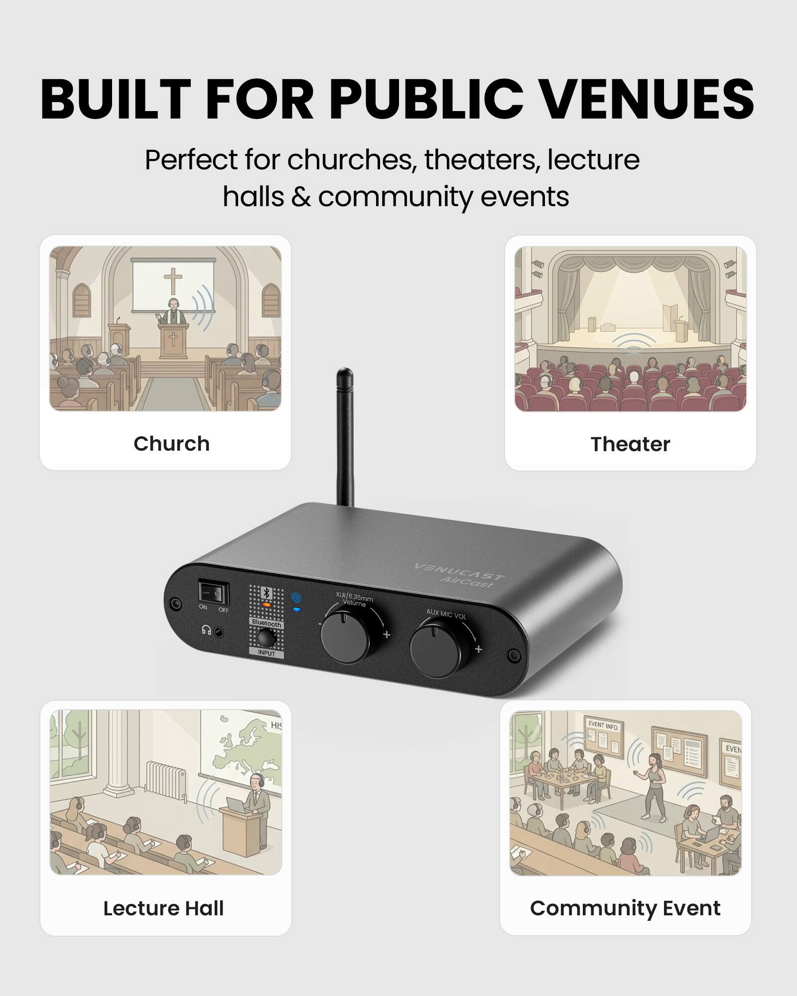 BUILT FOR PUBLIC VENUES  
Perfect for churches, theaters, lecture halls & community events

Church  
Theater  
Lecture Hall  
Community Event