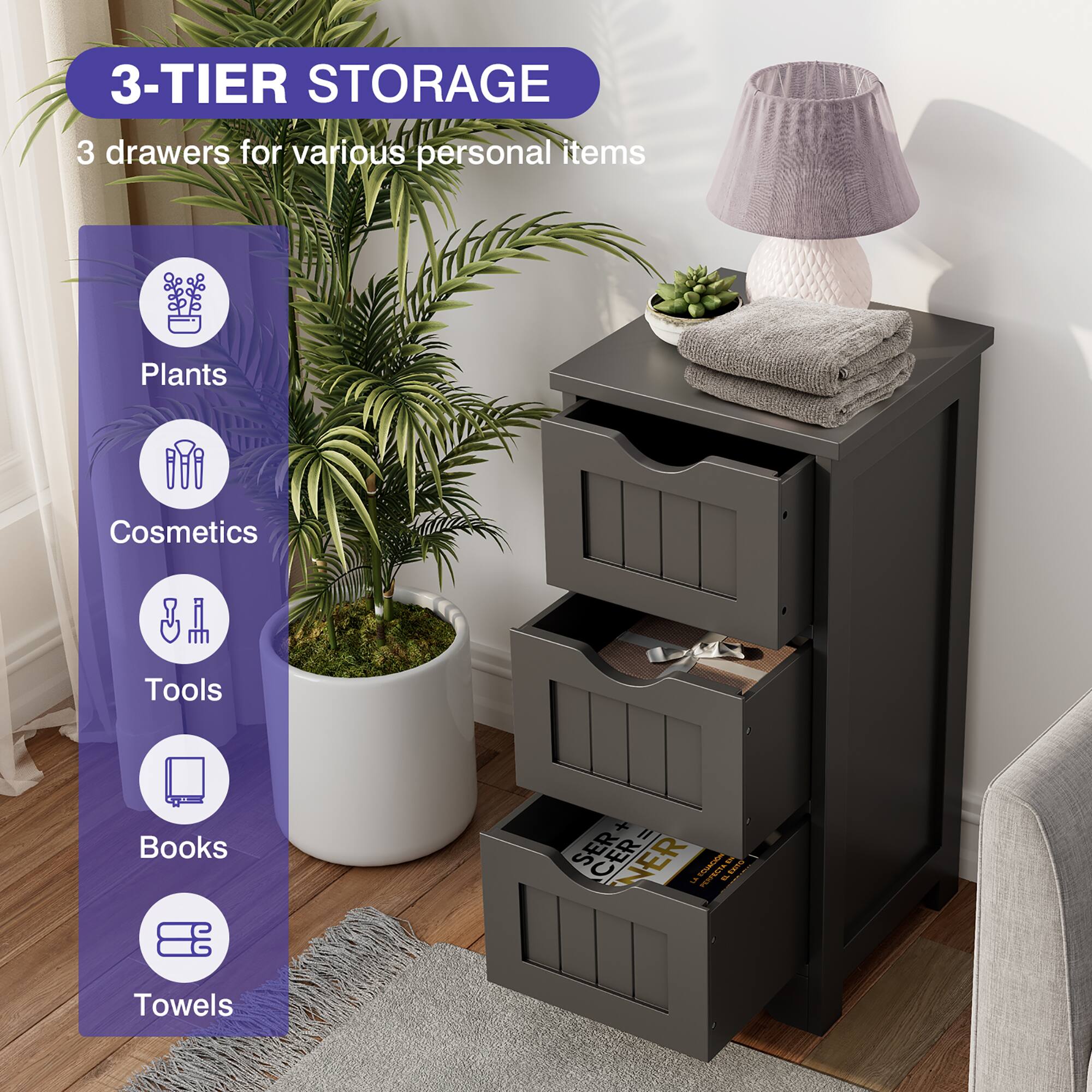 3-TIER STORAGE  
3 drawers for various personal items  
Plants  
Cosmetics  
Tools  
Books  
Towels